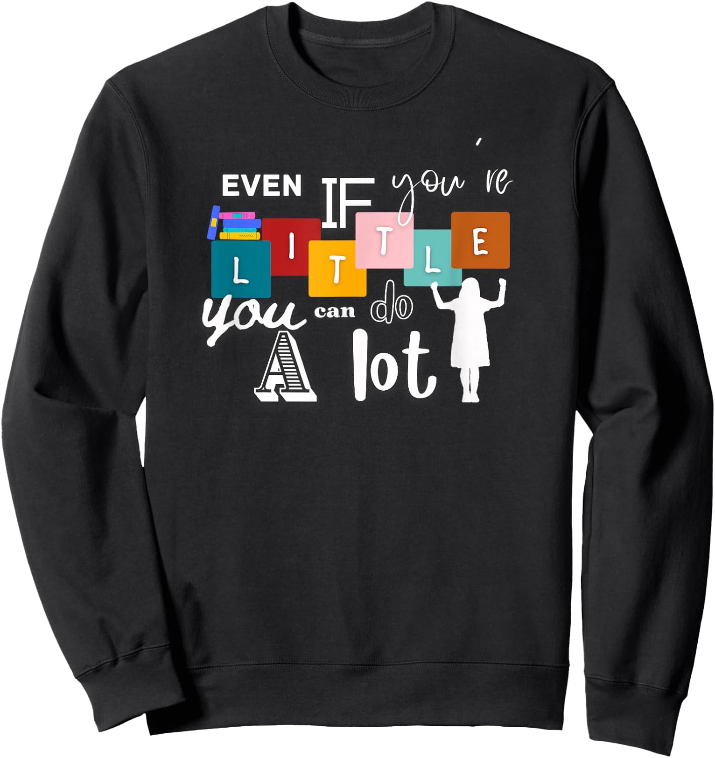 Matilda Even If You're Little You Can Do A Lot Sweatshirt - Sweatshirt | Black