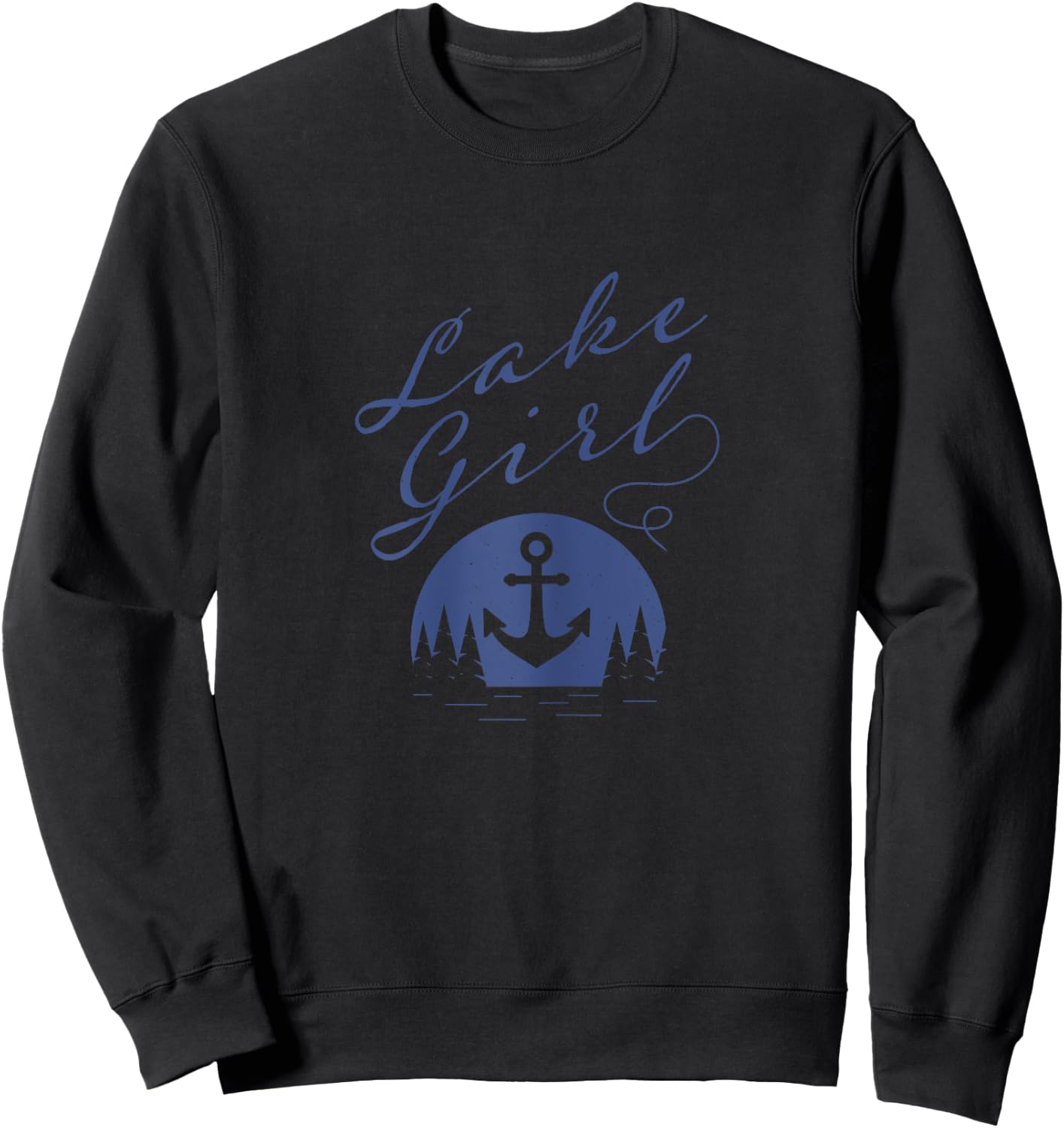 Lake Girl Outdoor Living Lakeside Trees Water Nature Anchor Sweatshirt - Sweatshirt | Black