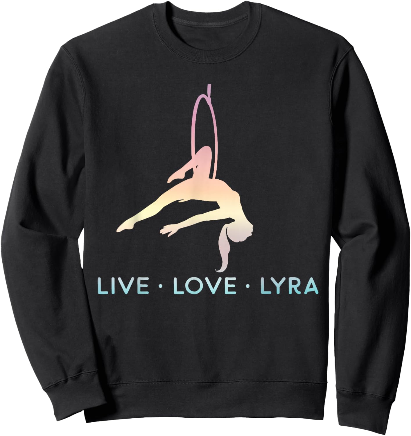 Love Aerial Hoop, Lyra, Live Acrobat Aerial Yoga Gifts Sweatshirt - Sweatshirt | Black