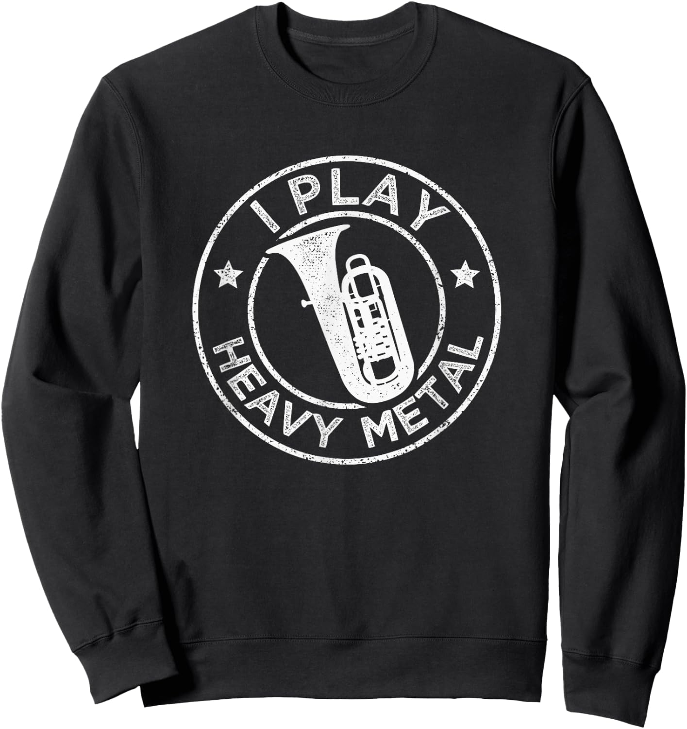 Orchestra Tubist I Play Heavy Metal Funny Tuba Sweatshirt - Sweatshirt | Black