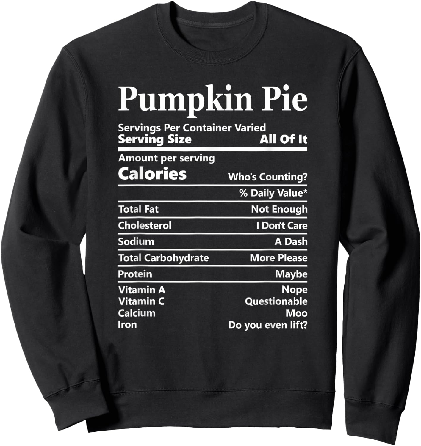 Pumpkin Pie Nutrition Facts Funny Food Calories Holiday Food Sweatshirt - Sweatshirt | Black