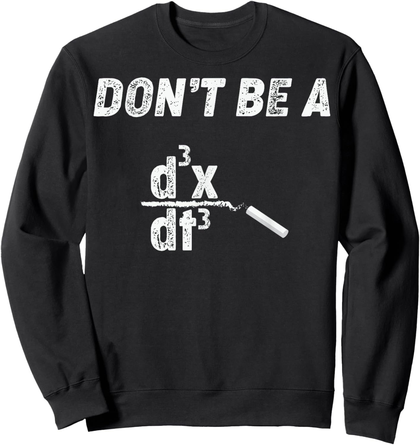 Funny Nerdy Don't Be a Jerk Calculus Physics Math Teacher Men Women Kids Sweatshirt - Sweatshirt | Black