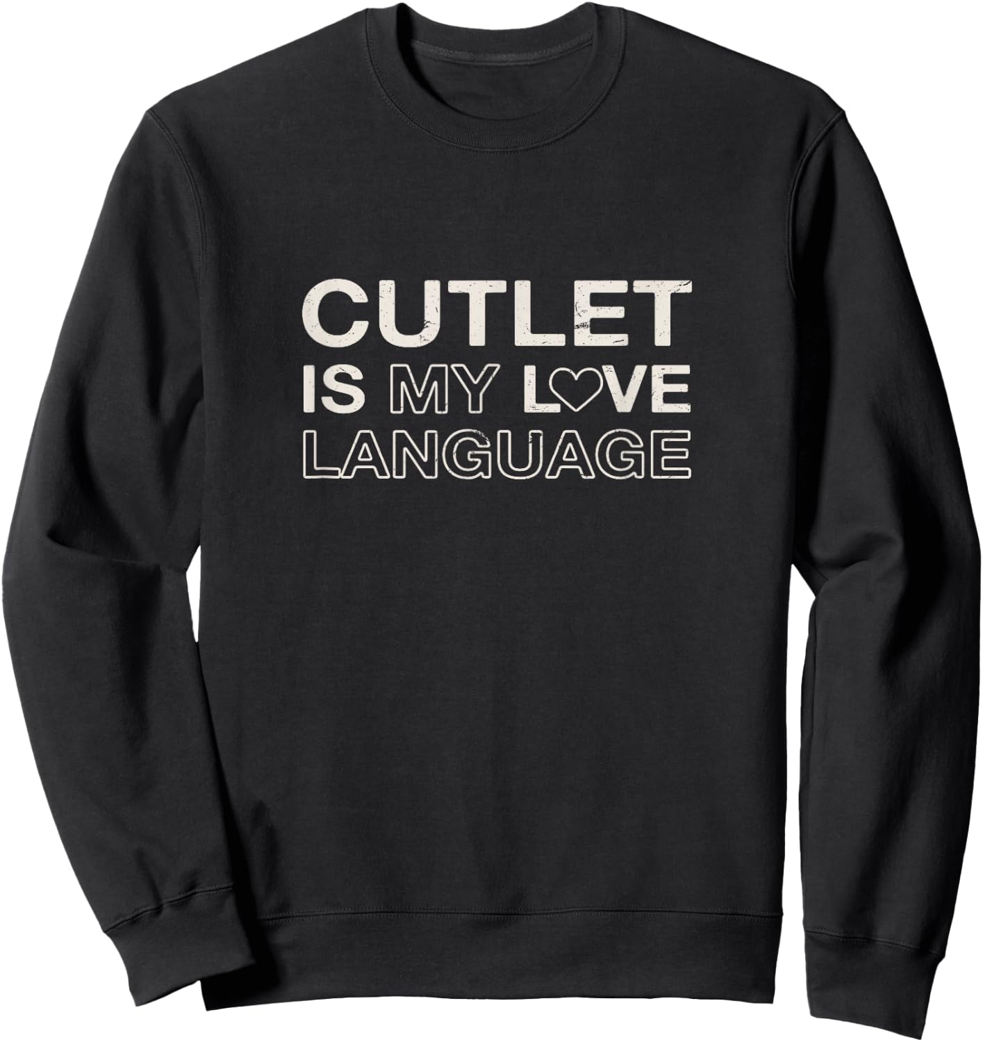 Cutlet is My Love Language Meat Lover Foodie Chicken Cutlet Sweatshirt - Sweatshirt | Black