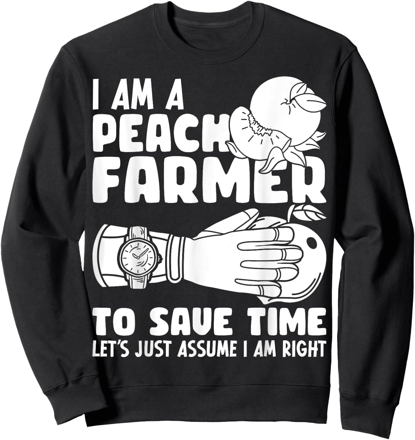 I Am A Peach Farmer Farm Peach Farming Sweatshirt - Sweatshirt | Black