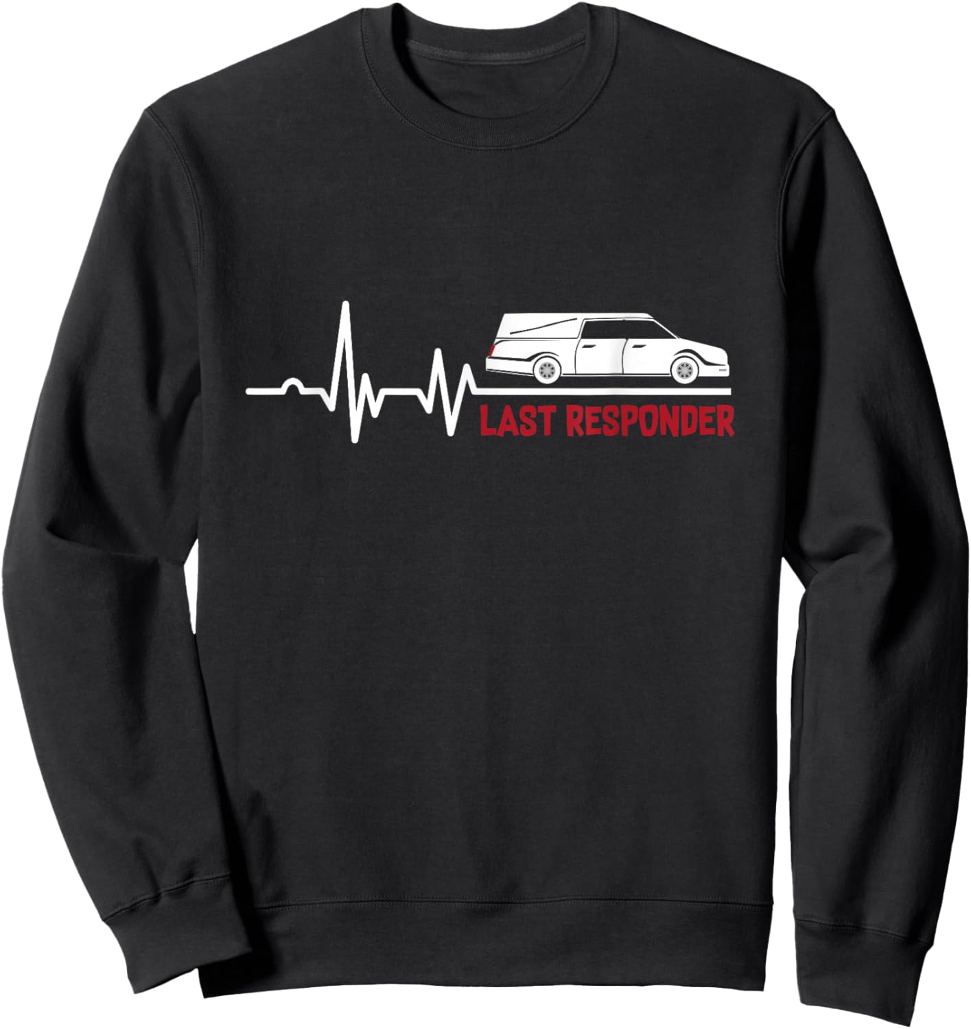 Heartbeat Last Responder | Mortician | Funeral Director Sweatshirt - Sweatshirt | Black