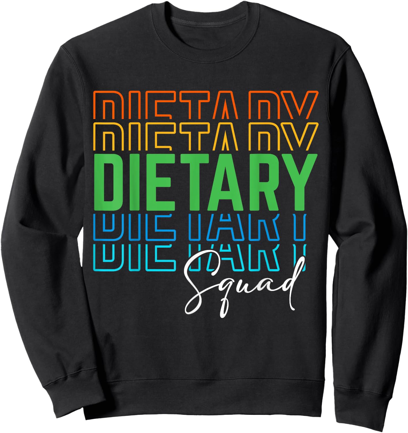 Funny Dietary Squad Cool Design Appreciation Week Healthcare Sweatshirt - Sweatshirt | Black