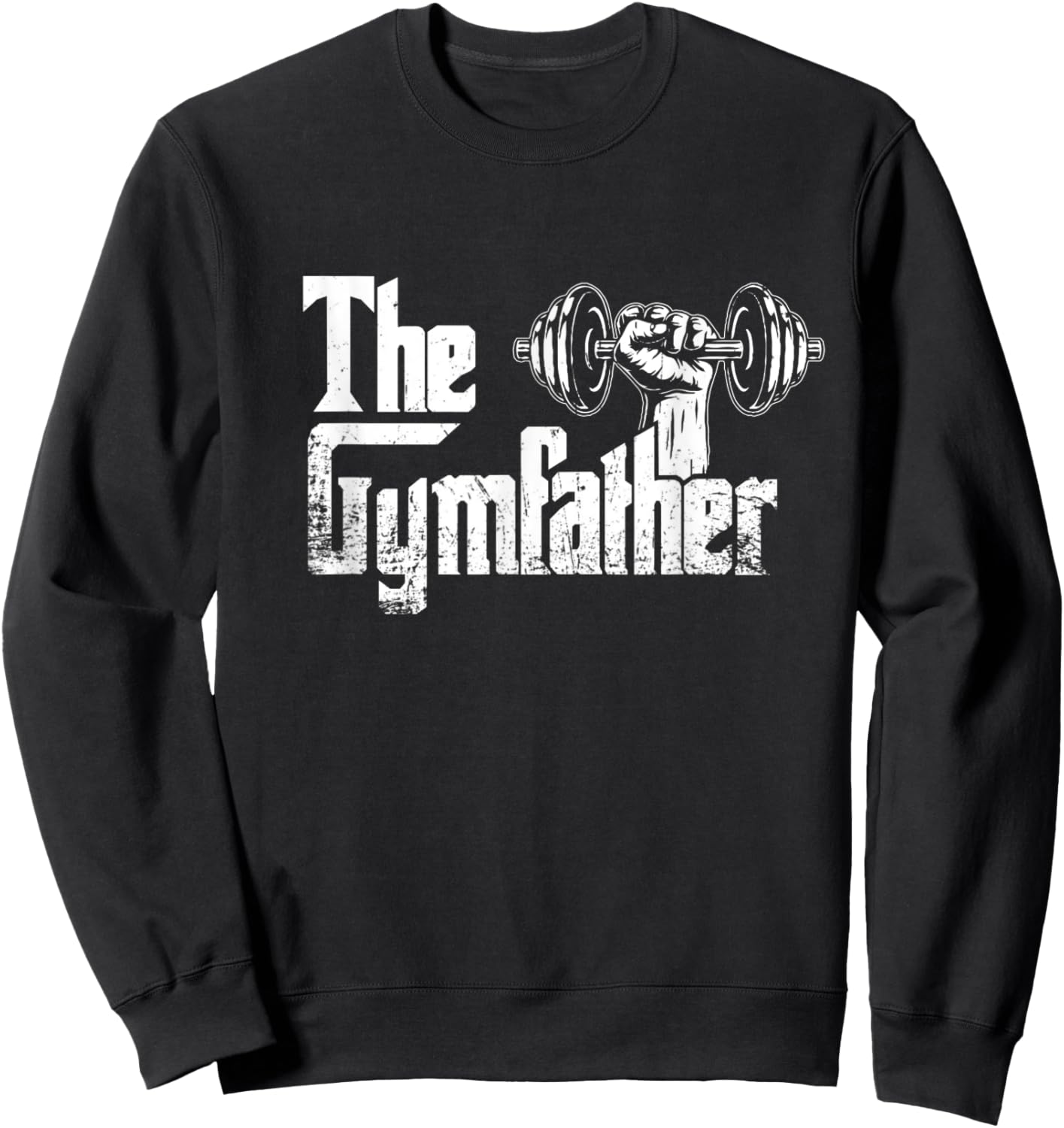 The Gym Father Lifting Weights Funny Dad Training Lift Sweatshirt - Sweatshirt | Black