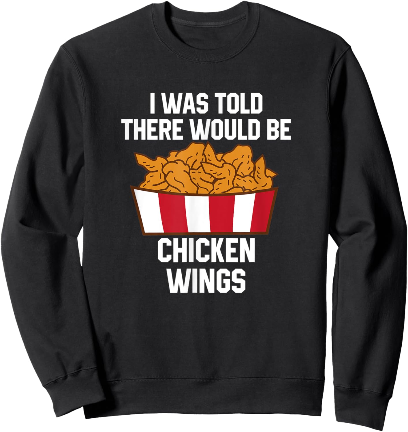 Chicken Wings Quote Hot Wing Fast Food Funny Chicken Wings Sweatshirt - Sweatshirt | Black