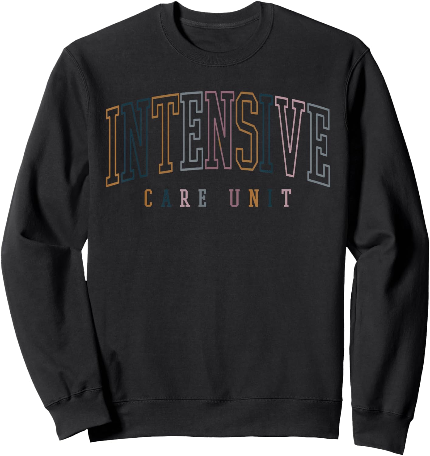 ICU Nurse Intensive Care Unit Nurse Nursing Critical Care Sweatshirt - Sweatshirt | Black
