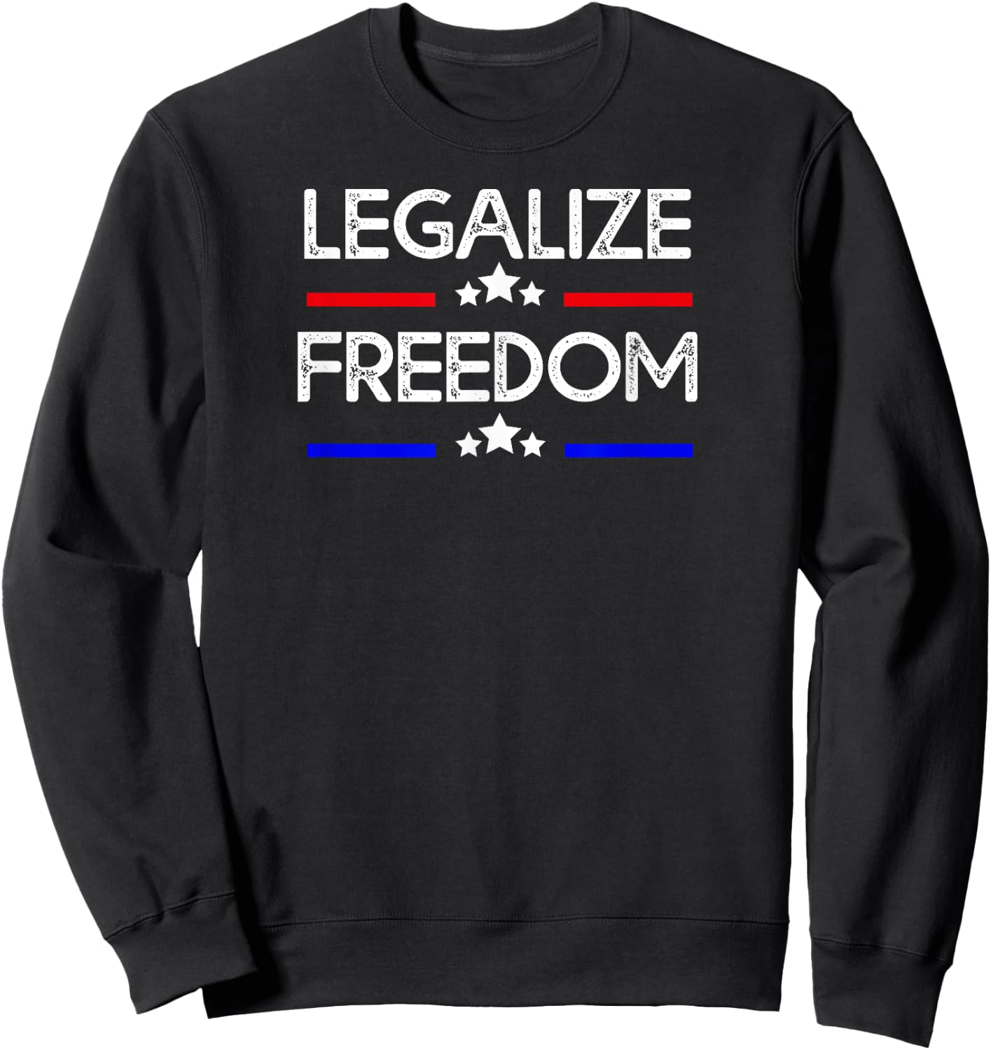 Legalize Freedom Patriotic USA American Flag America Sweatshirt - Sweatshirt | Black