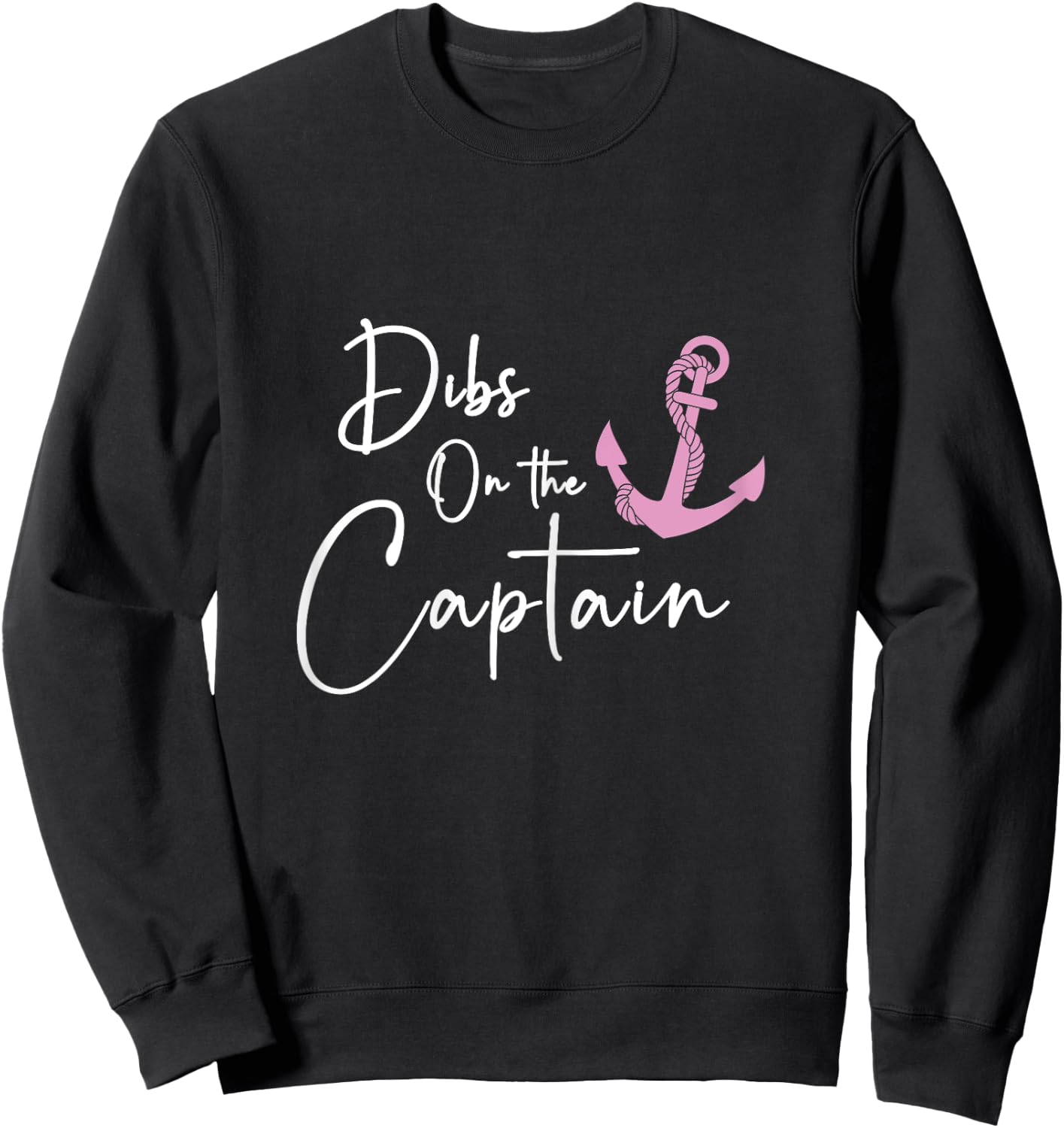 Dibs on the Captain Sweatshirt - Sweatshirt | Black