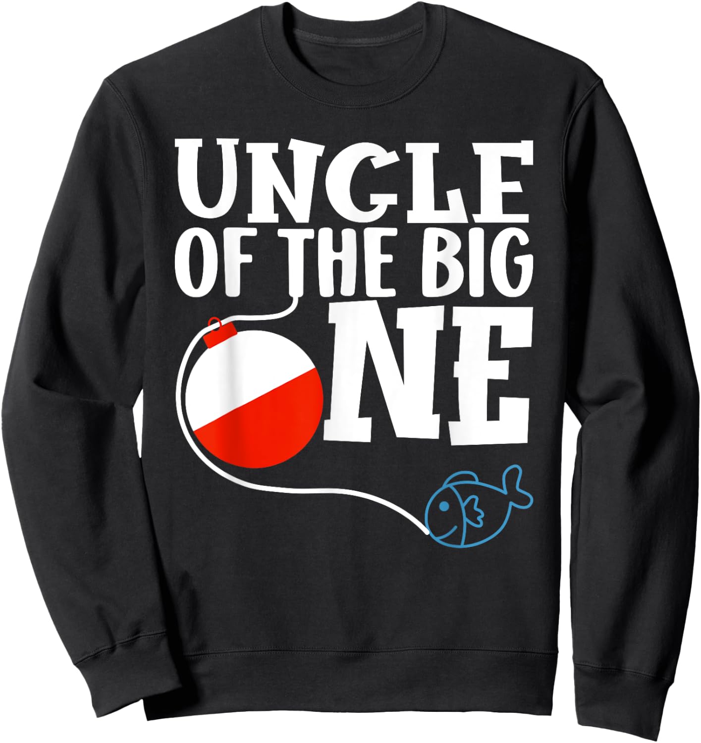 Uncle of The Big One Fishing Boy First Birthday Ofishally Sweatshirt - Sweatshirt | Black