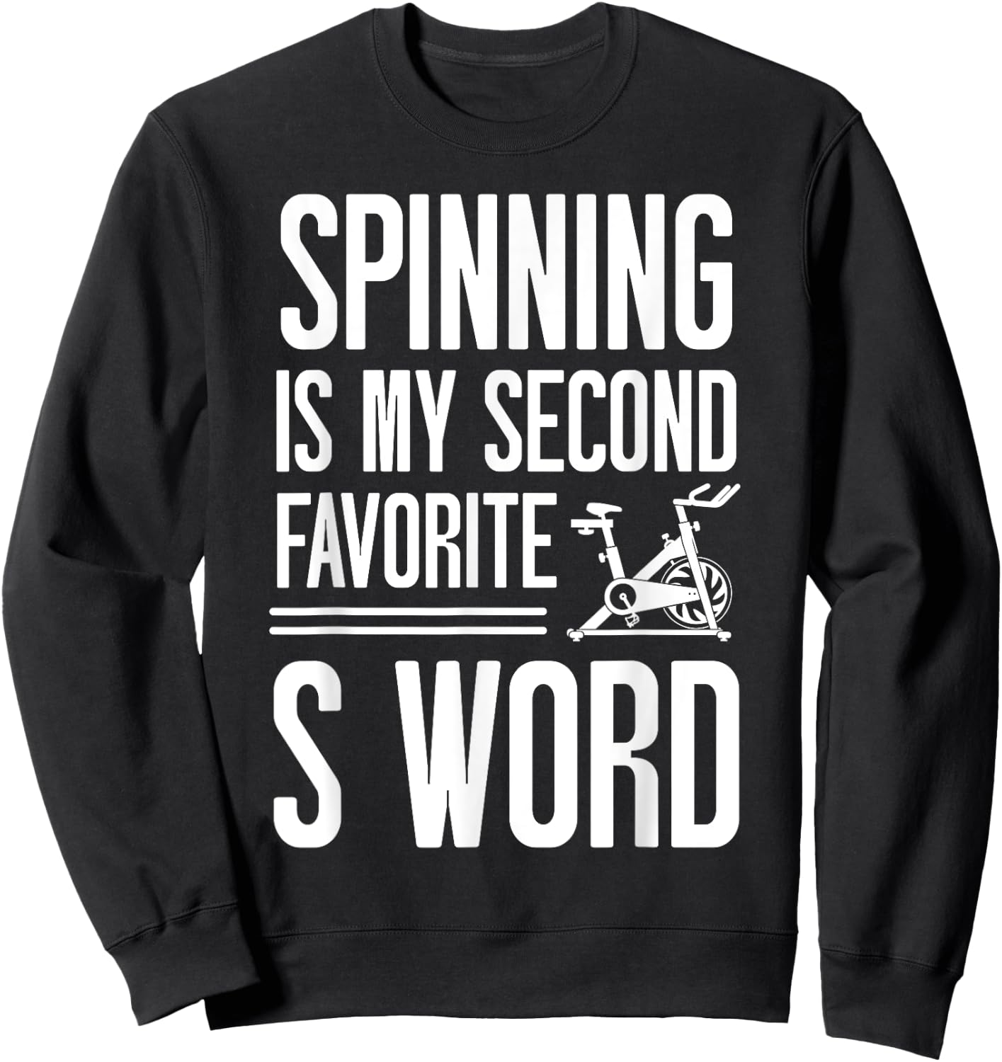 Spinning Class Spinning is my second favorite S word Spin Sweatshirt - Sweatshirt | Black