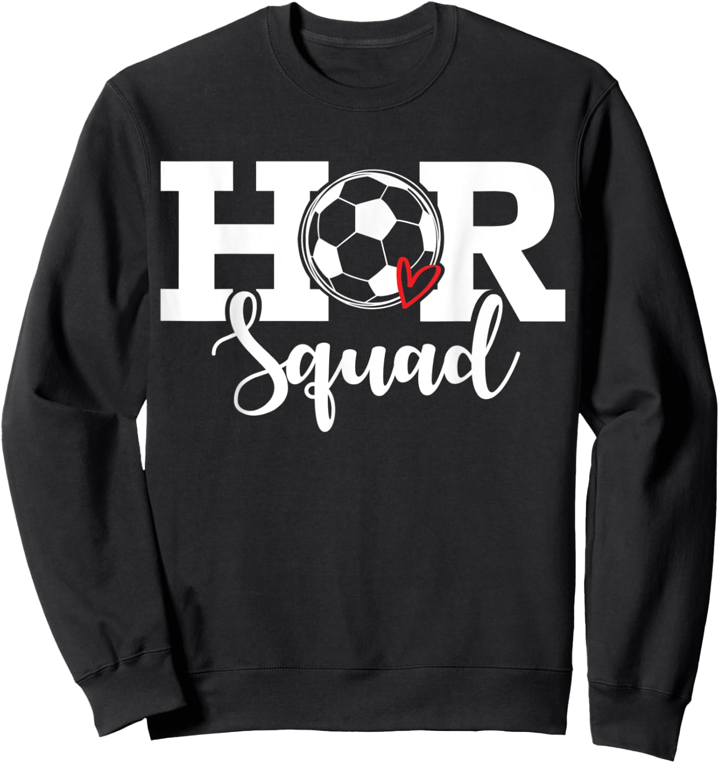 HR Squad Soccer Costume Funny Human Resource Sweatshirt - Sweatshirt | Black