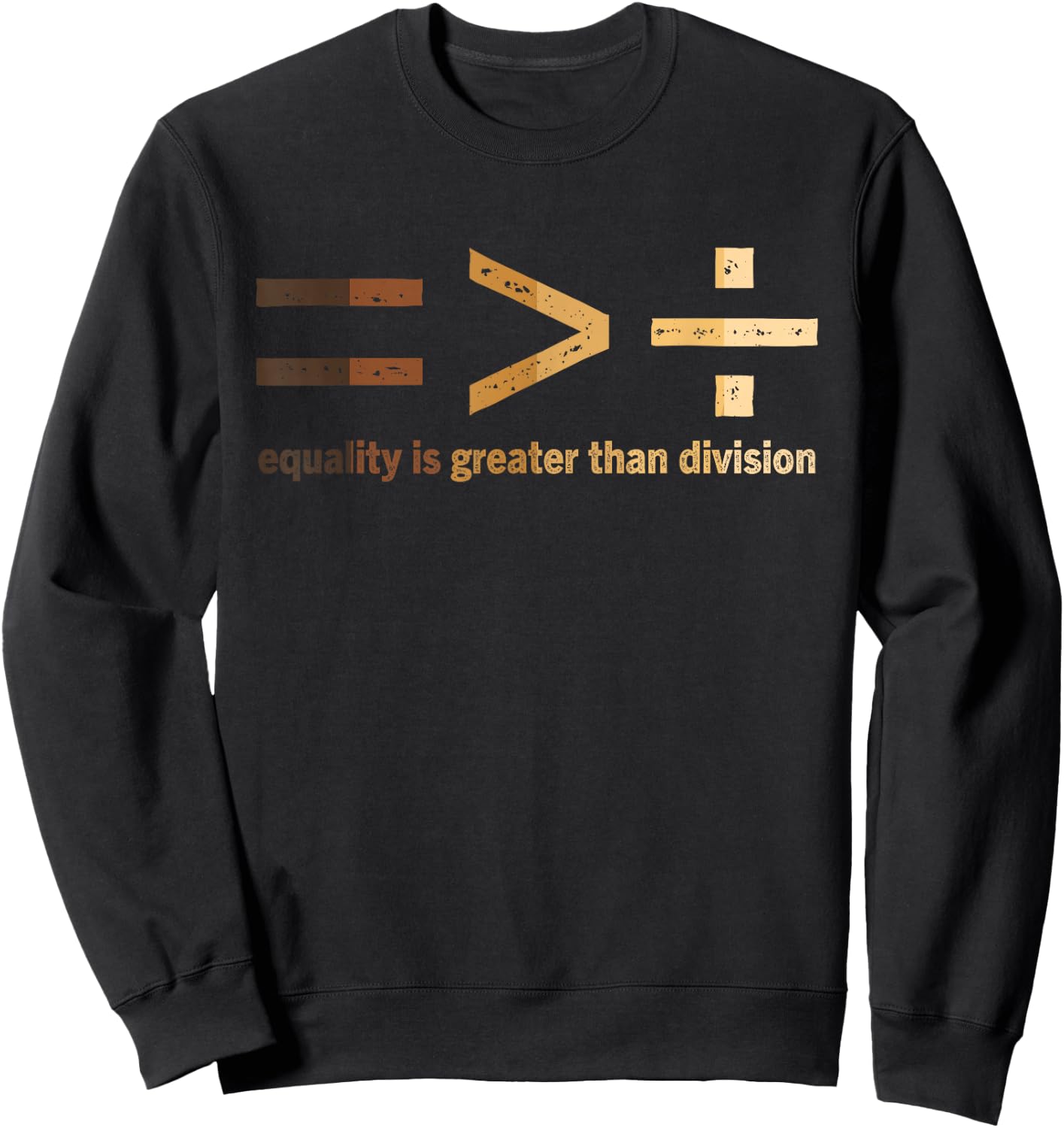 Equality Is Greater Than Division Black History Month Math Sweatshirt - Sweatshirt | Black