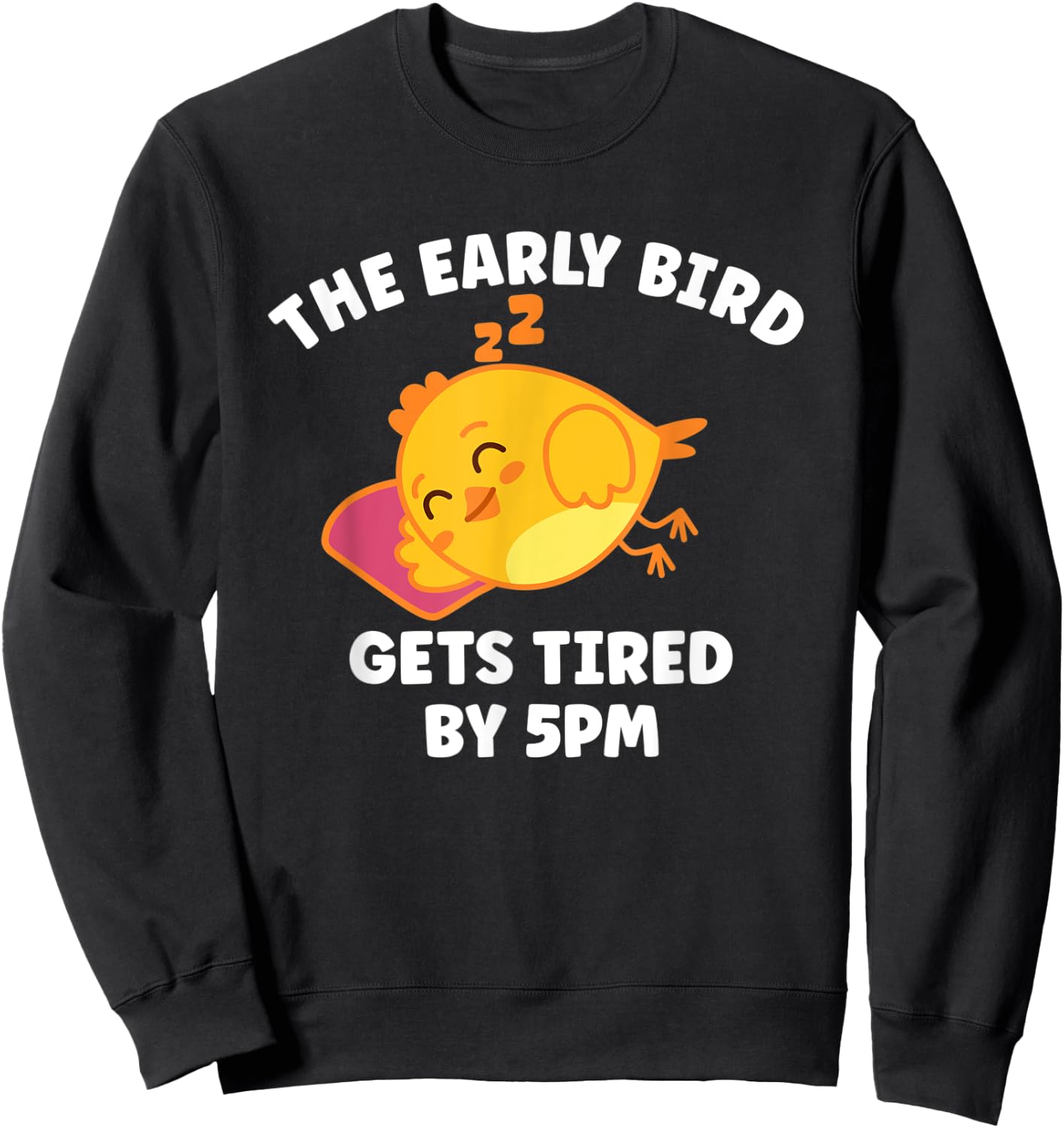 Funny The Early Bird Gets Tired By 5 PM | Sleeping Chicken Sweatshirt - Sweatshirt | Black
