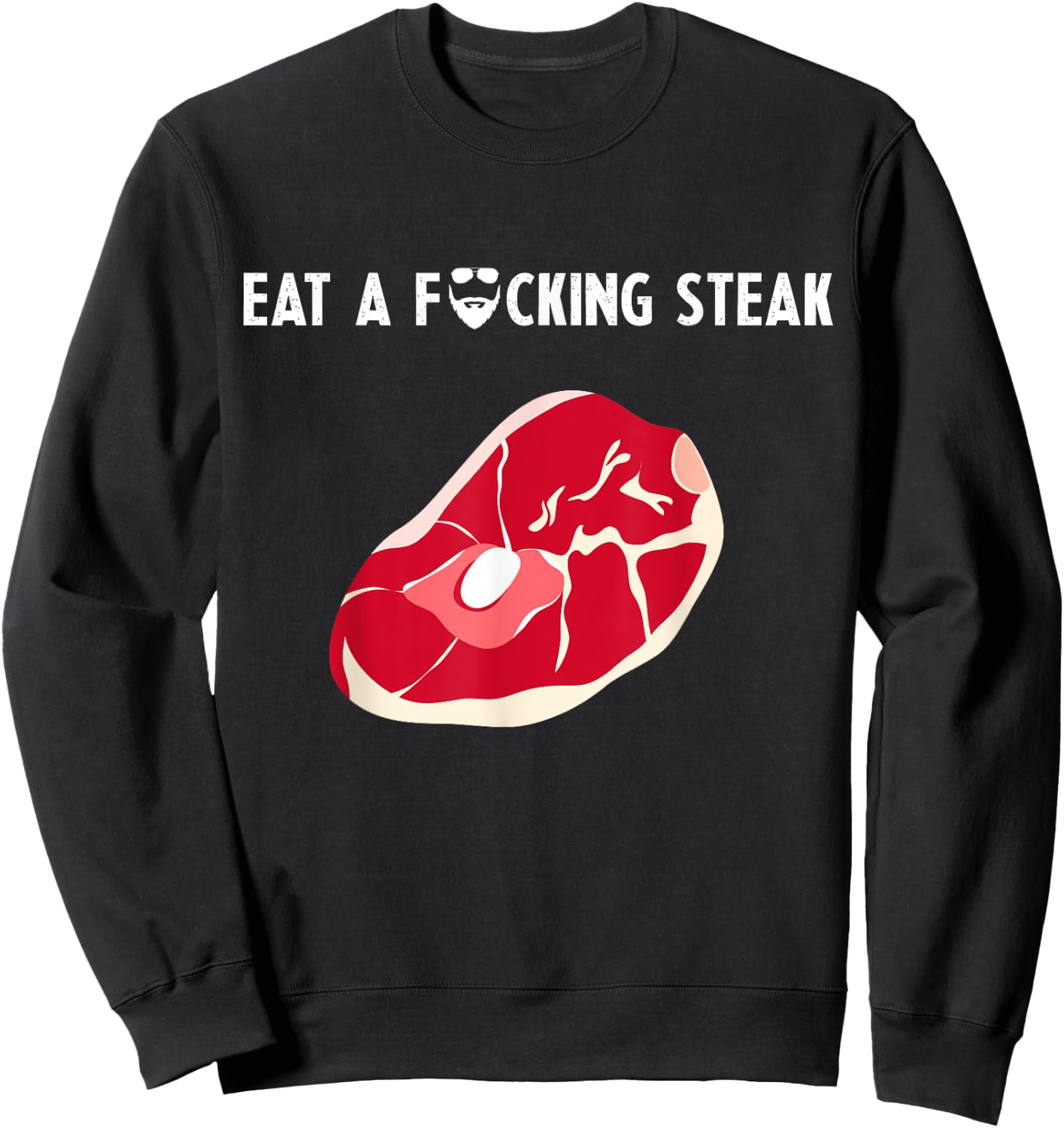 Eat a fucking steak Funny Fitness Gym Workout Weights Squat Sweatshirt - Sweatshirt | Black