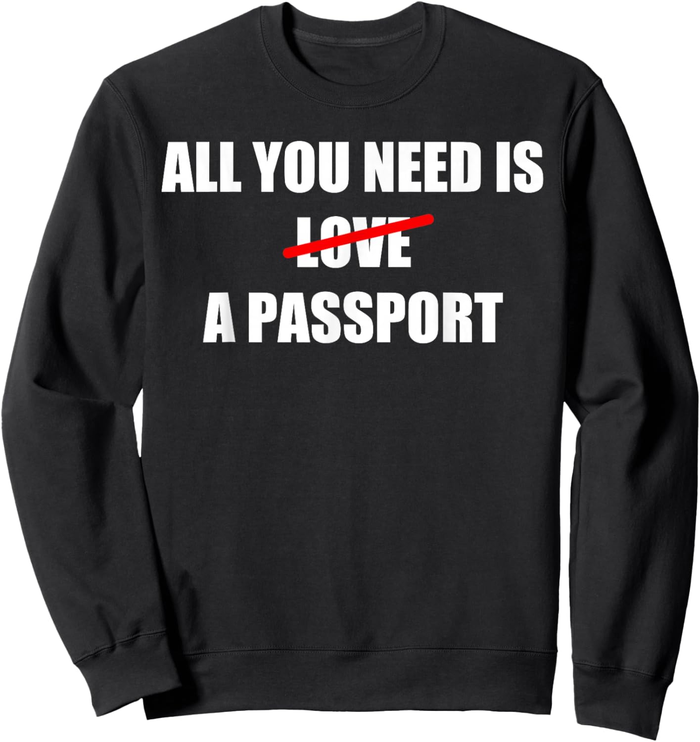 All You Need Is A Passport Travel Sweatshirt - Sweatshirt | Black