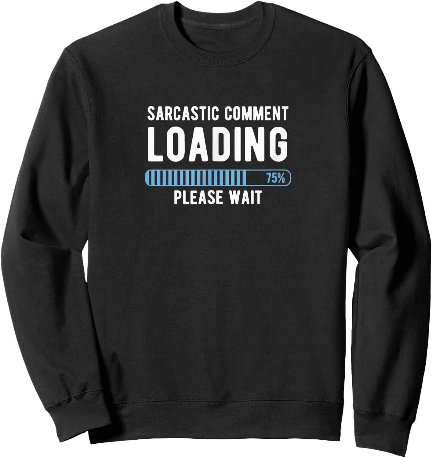 Joke comment loading please wait Sweatshirt - Sweatshirt | Black