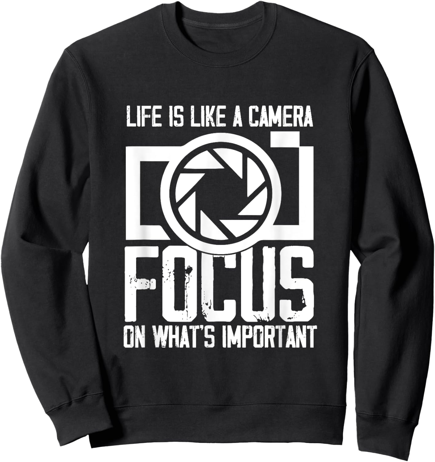 Life like Camera Focus On What Is Important | Photographer Sweatshirt - Sweatshirt | Black