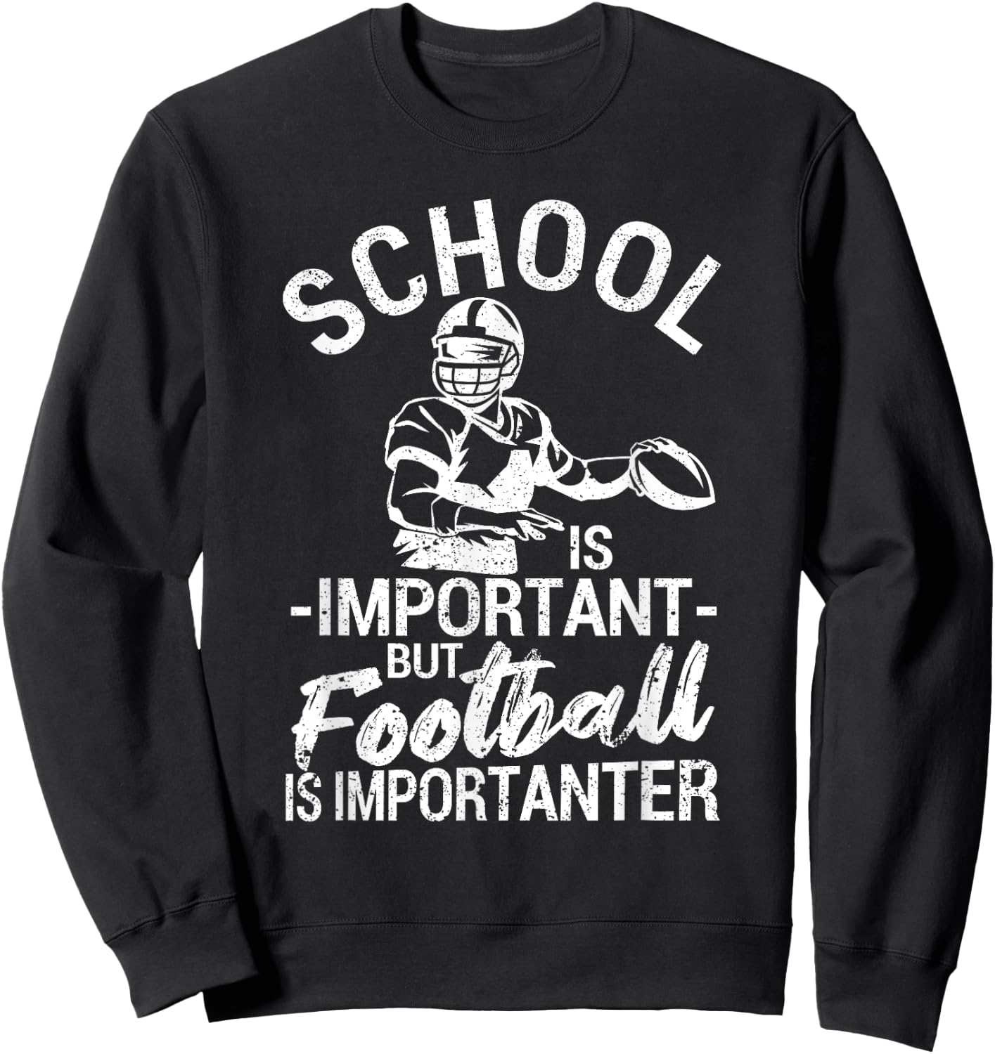 School Is Important But Football Is Importanter Funny Sweatshirt - Sweatshirt | Black