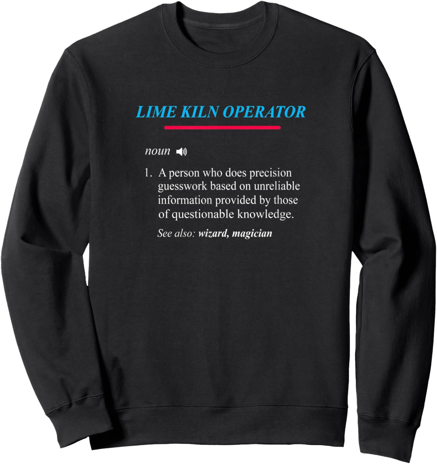 LIME KILN OPERATOR Definition Sweatshirt - Sweatshirt | Black