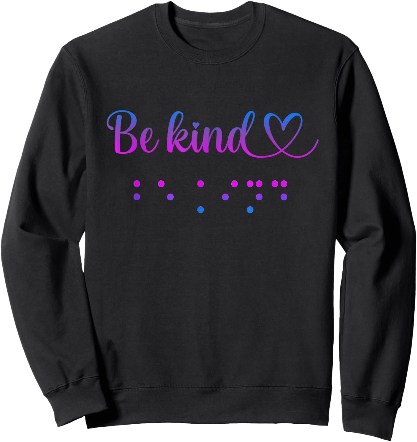 Gifts For The Blind See Be Kind World Braille Day Be Kind Blind Awareness Sweatshirt - Sweatshirt | Black