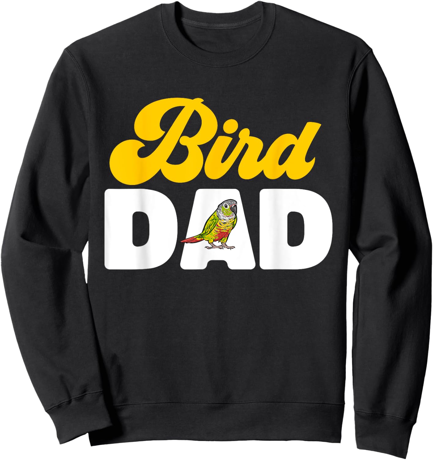 Green Cheek Conure Bird Dad Parrot Bird Conure Sweatshirt - Sweatshirt | Black