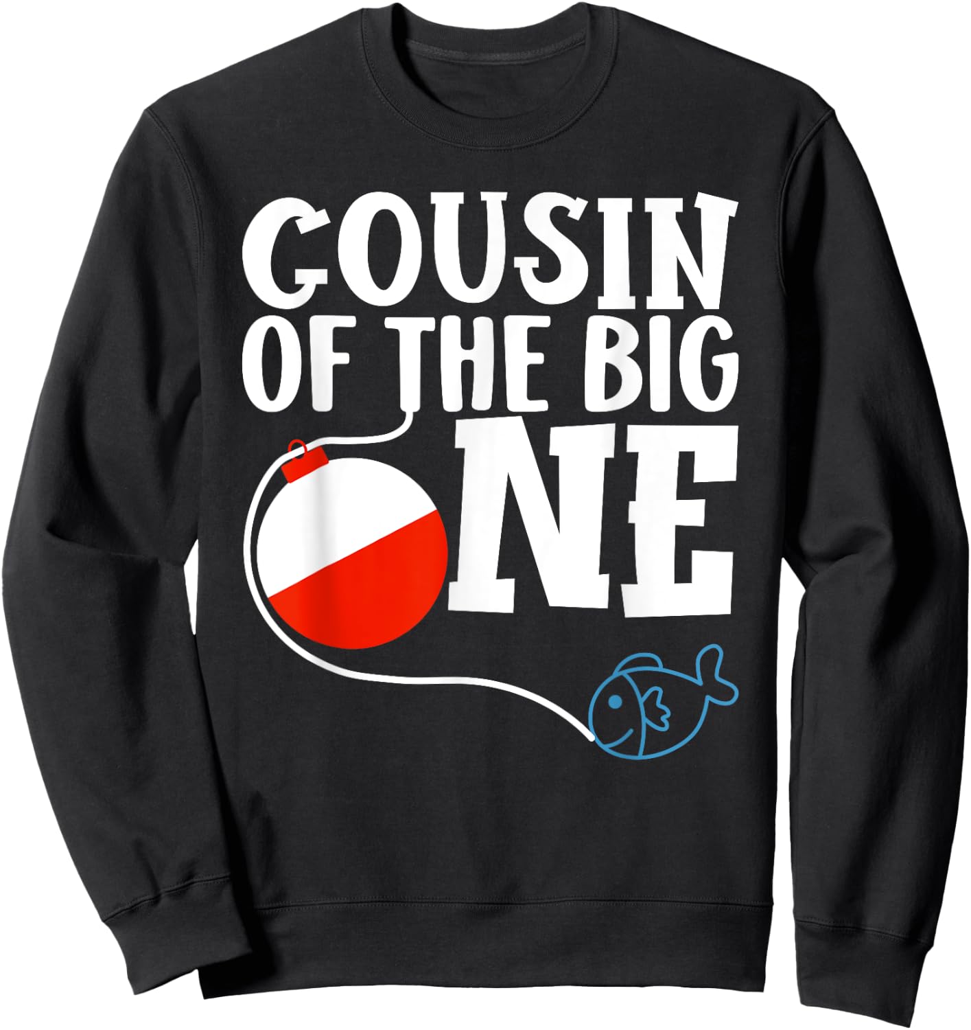 Cousin of The Big One Fishing Boy First Birthday Ofishally Sweatshirt - Sweatshirt | Black