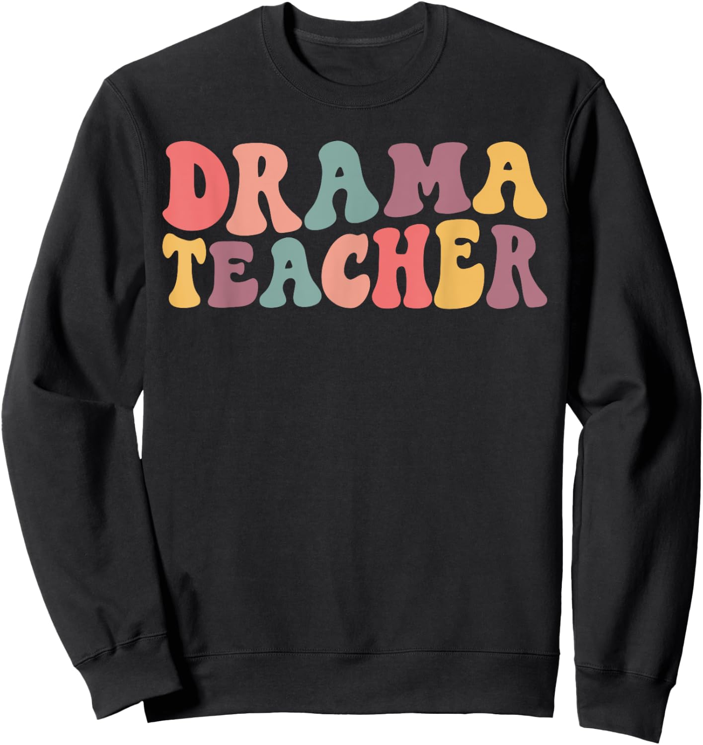 Groovy Drama Teacher, Theatre Teacher, Acting Teacher Women Sweatshirt - Sweatshirt | Black