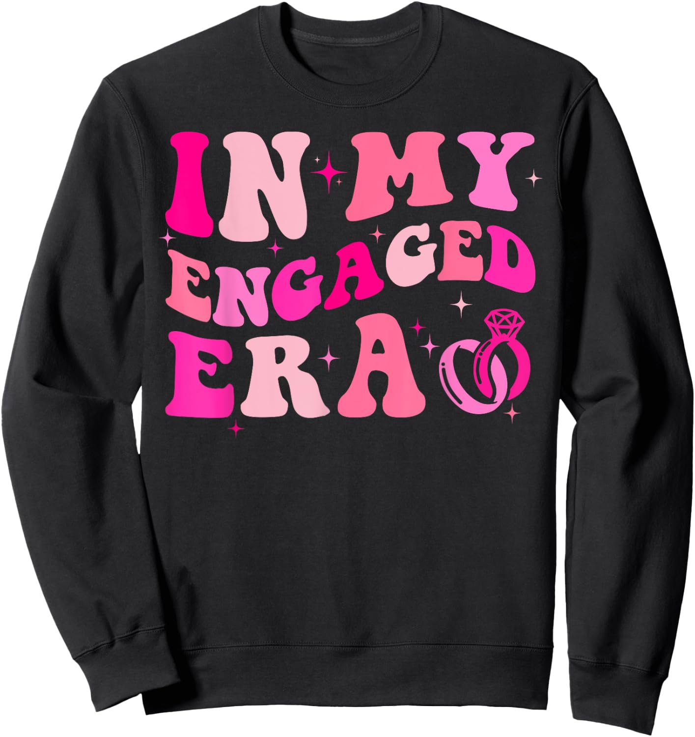 In My Engaged Era Fiance Engagement Bachelorette Party Sweatshirt - Sweatshirt | Black