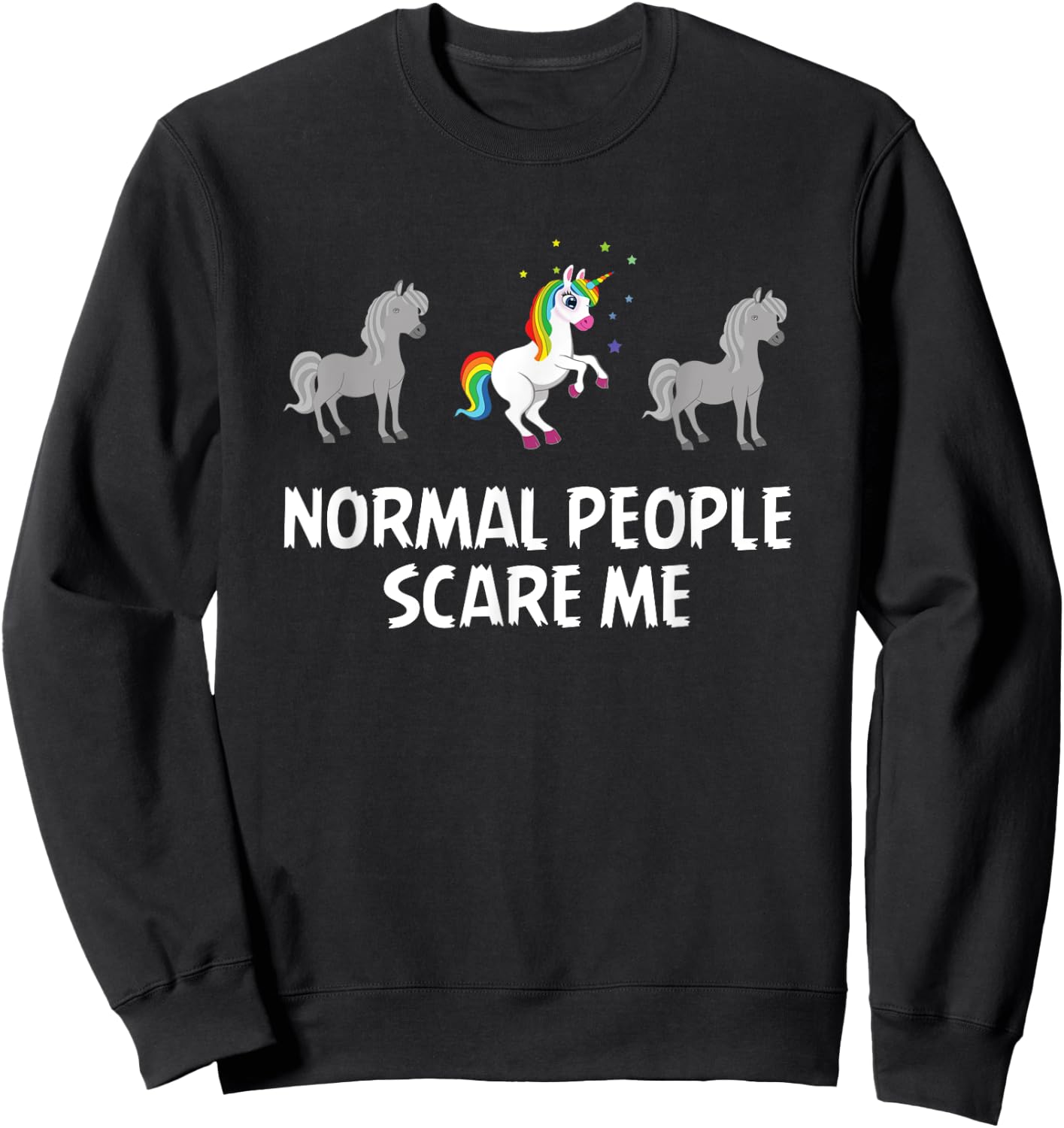 Normal People Scare Me Fear Normal People Sweatshirt - Sweatshirt | Black