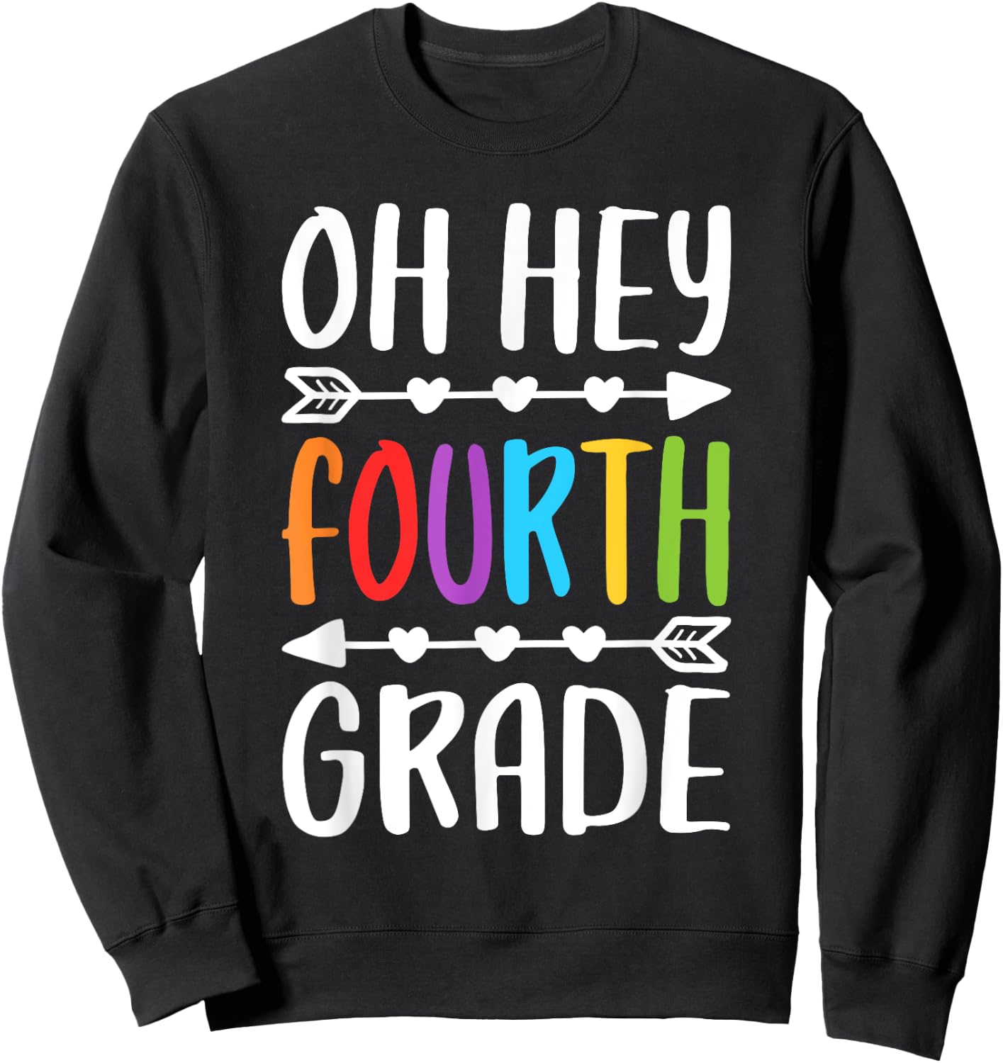 Oh Hey Fourth Grade Shirt 4th Grade Boy Girl Student Teacher Sweatshirt - Sweatshirt | Black