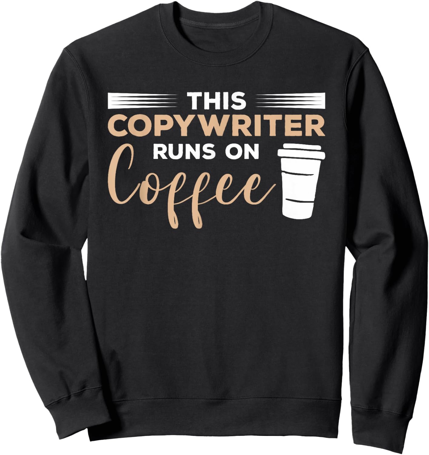 This Copywriter Runs On Coffee Copywriting Sweatshirt - Sweatshirt | Black