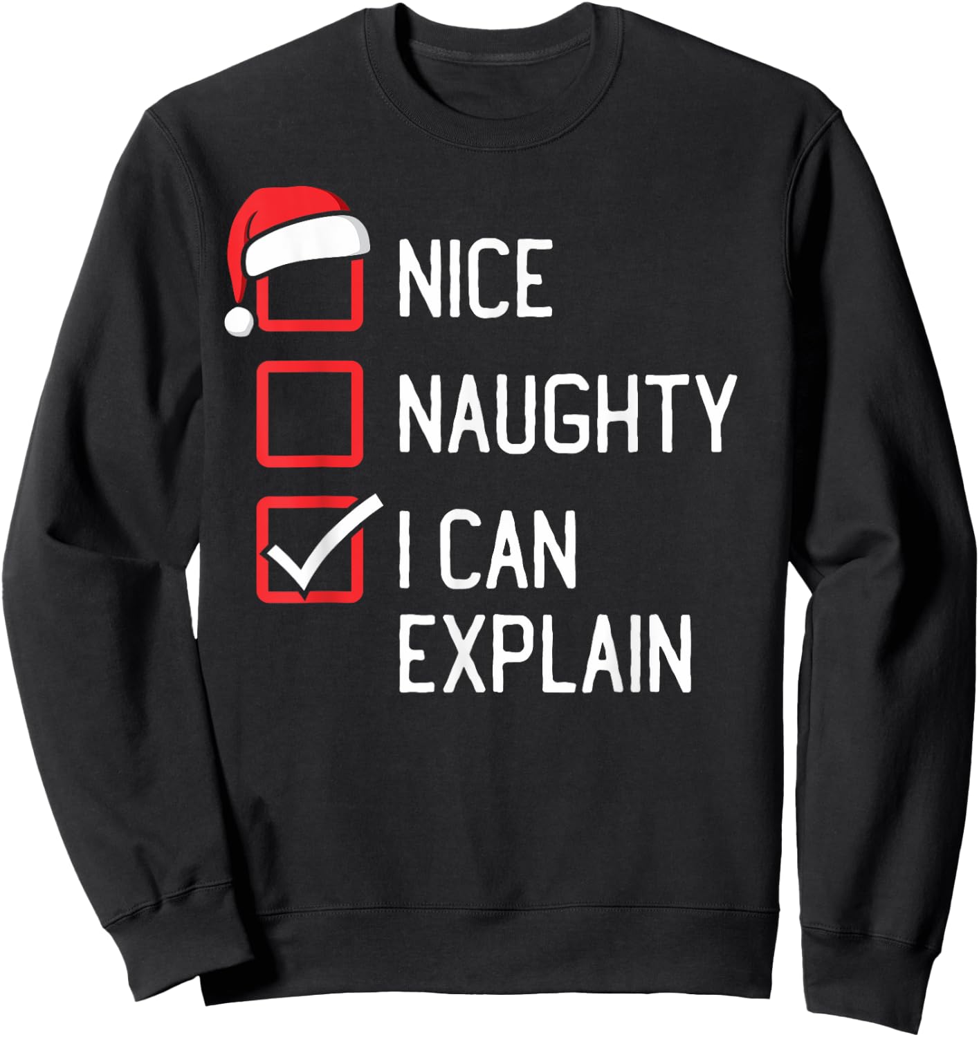Nice Naughty List I Can Explain Christmas Sweatshirt - Sweatshirt | Black