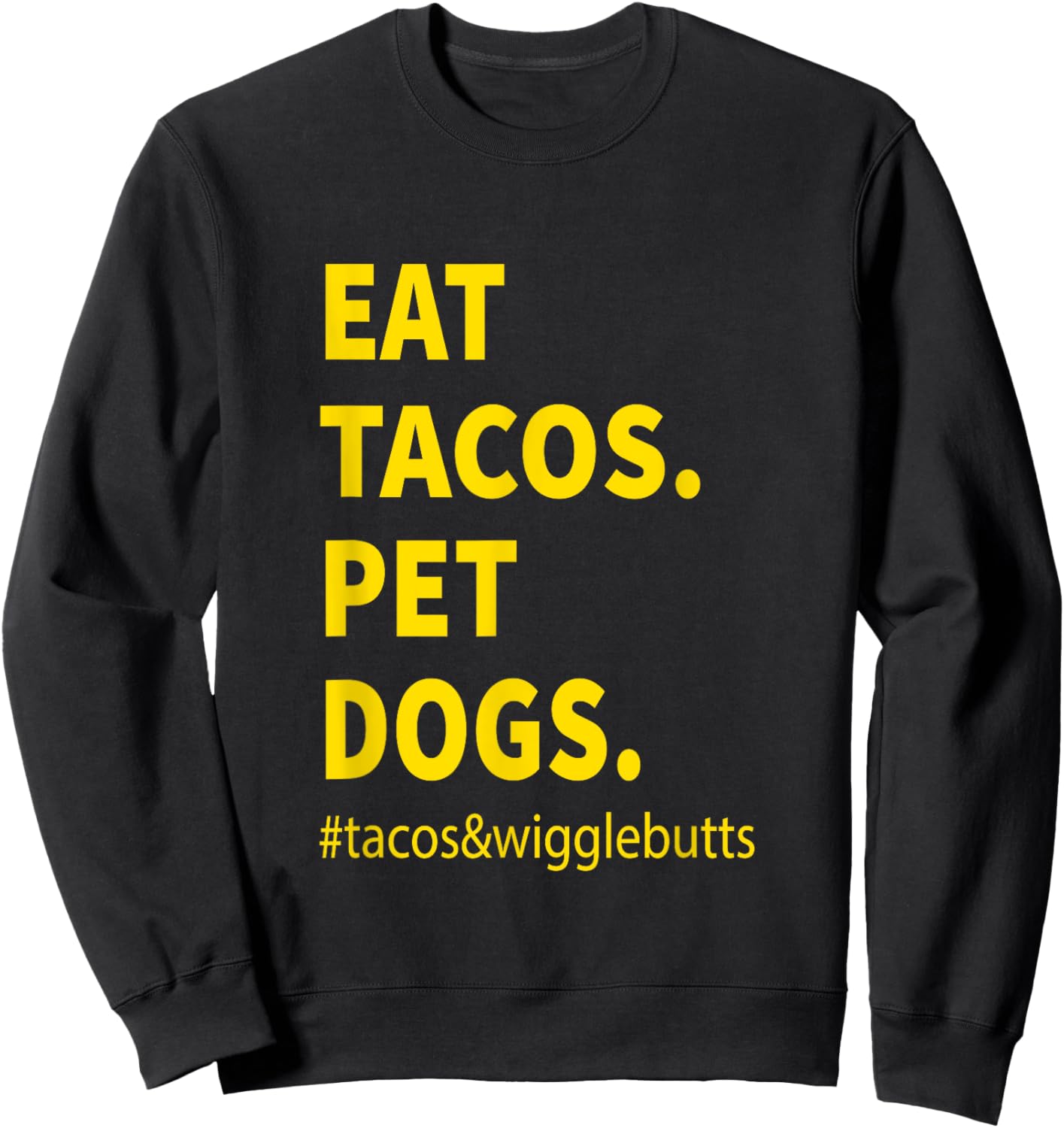 Funny Eat Tacos Pet Dogs tacos wigglebutts Vintage Sweatshirt - Sweatshirt | Black