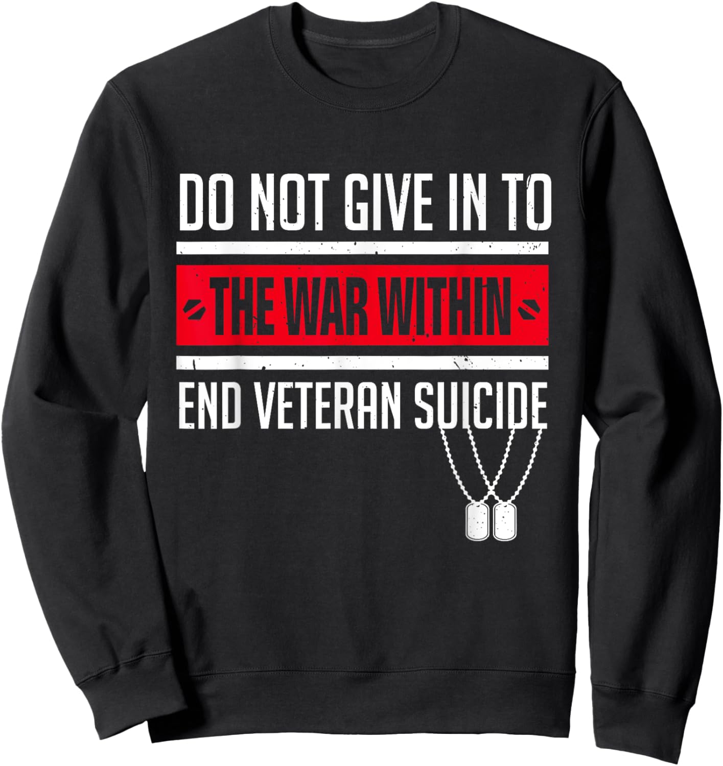 Do Not Give in to the War Within End Veteran Suicide Ptsd Sweatshirt - Sweatshirt | Black