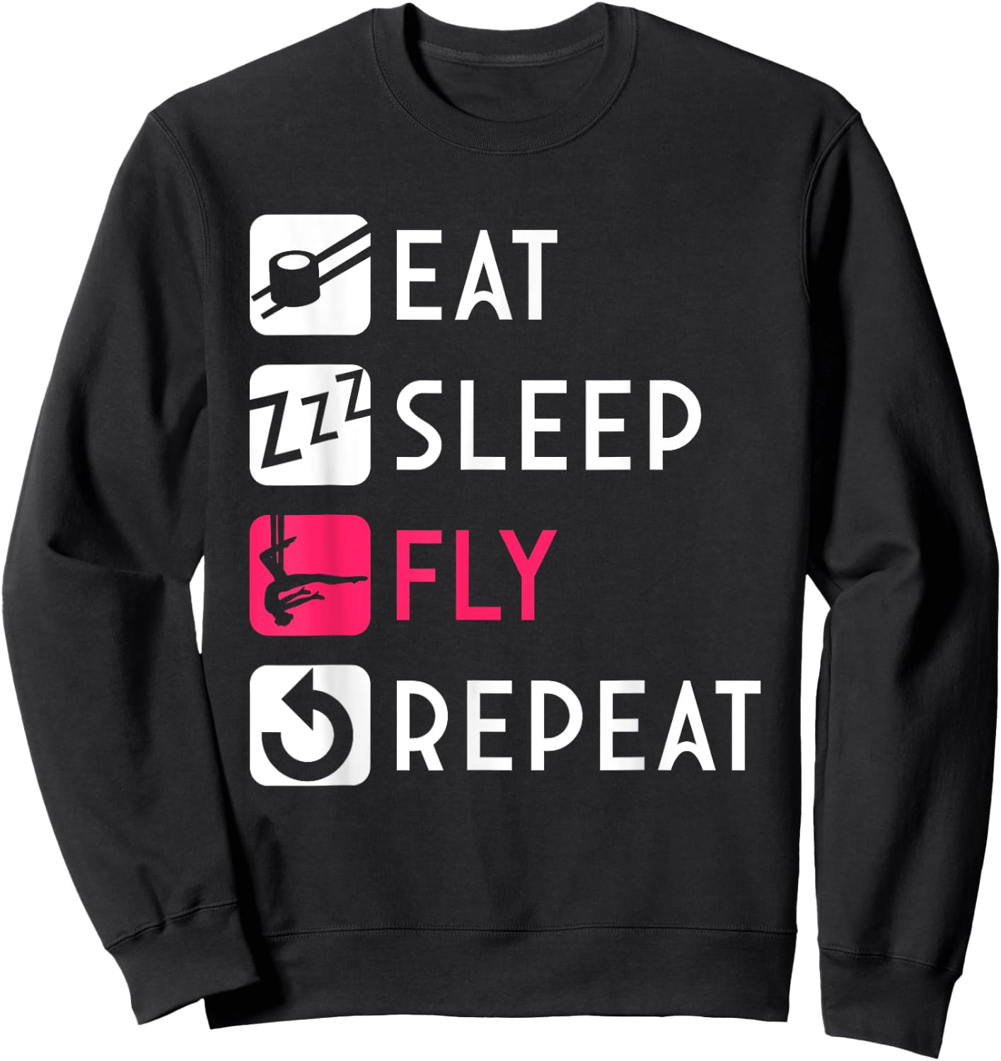 Eat Sleep Fly Aerial Silk Aerialist Acrobatics Dancer Circus Sweatshirt - Sweatshirt | Black
