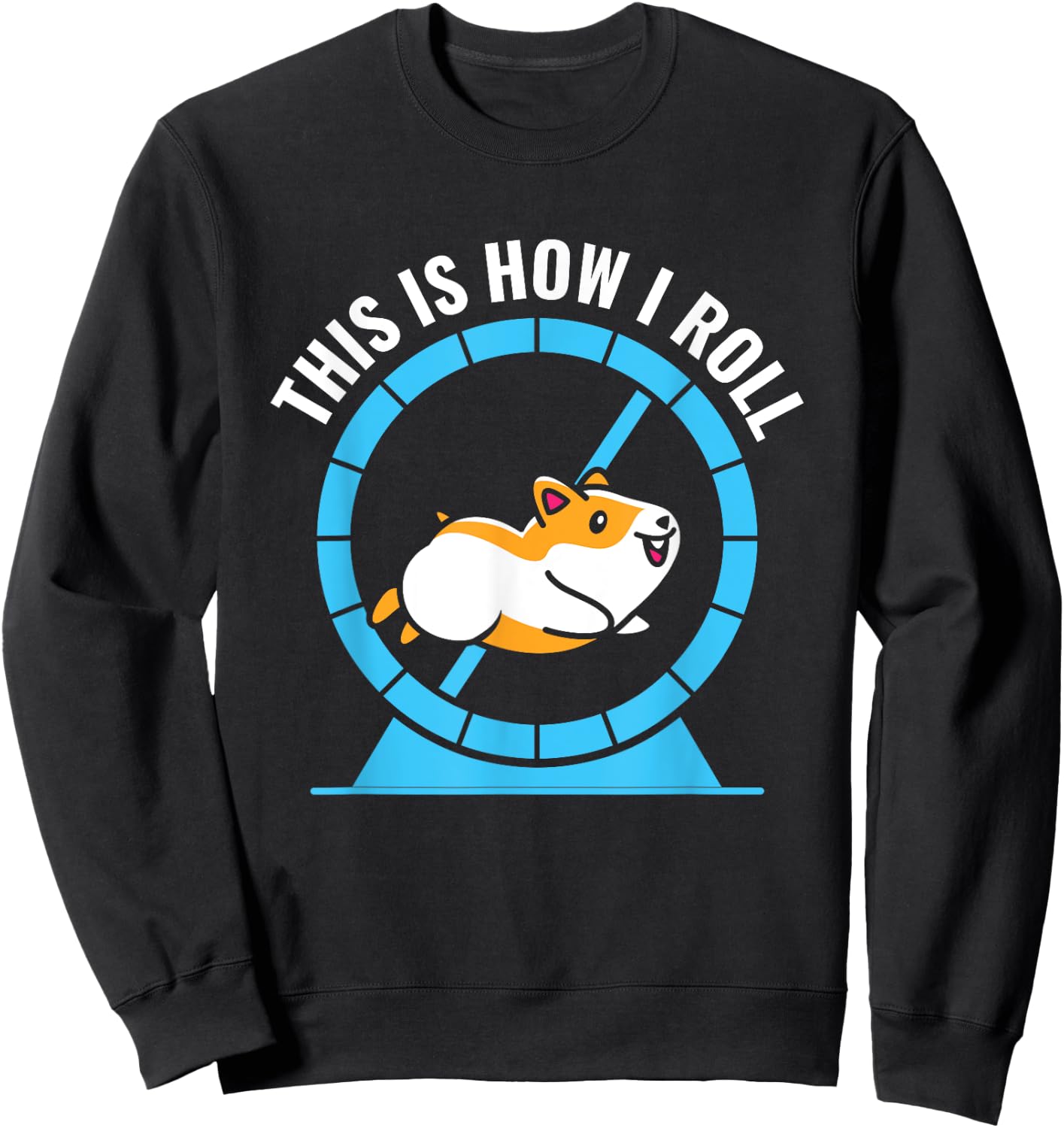 This Is How I Roll Cute Hamster Pet Lovers Hamster Lover Sweatshirt - Sweatshirt | Black