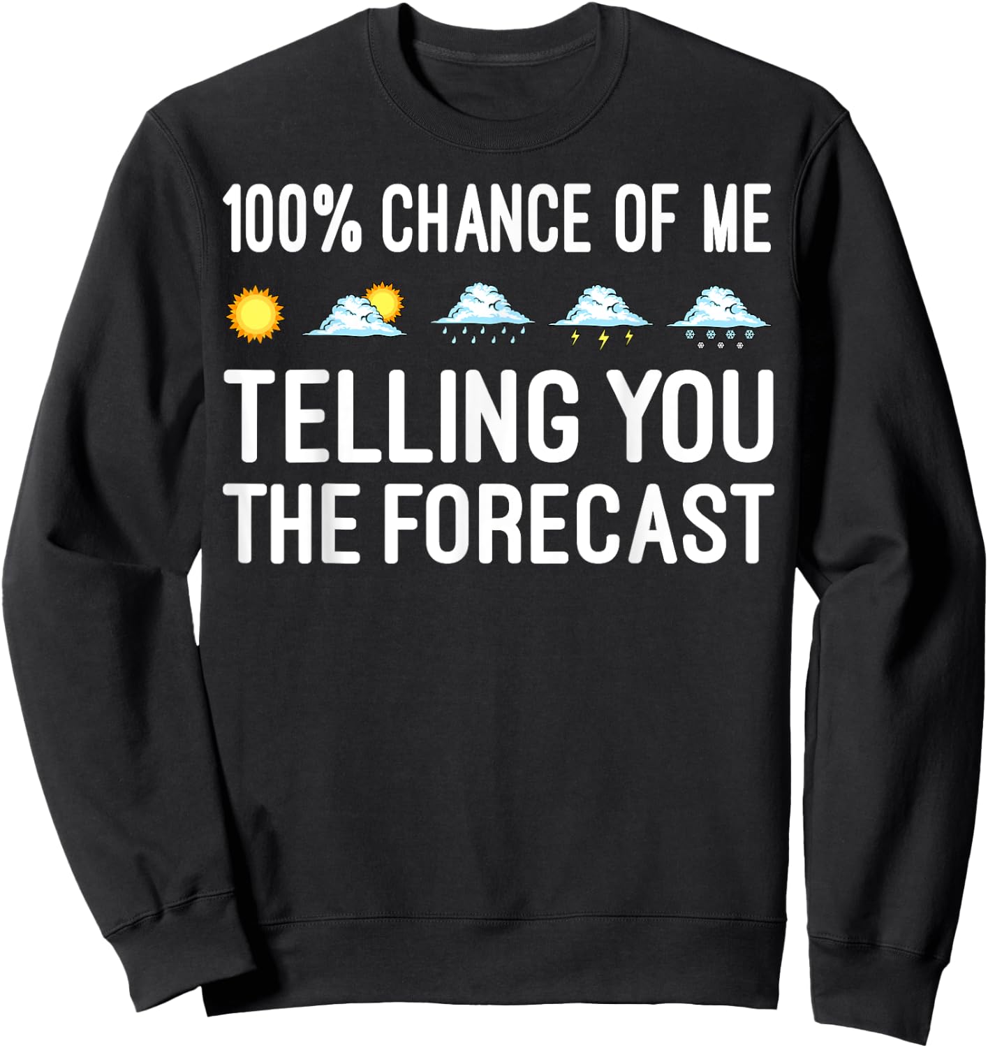 Funny Meteorology Gift Weather Enthusiasts Cool Weatherman Sweatshirt - Sweatshirt | Black