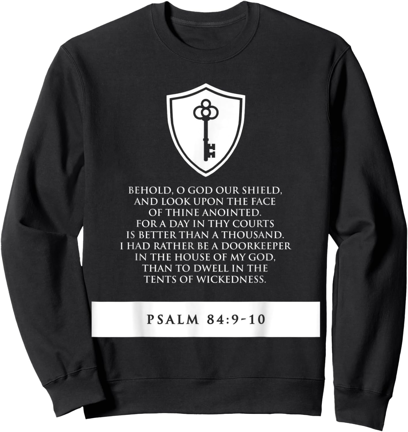 proverbs bible study Psalm 84 9 10 Sweatshirt - Sweatshirt | Black