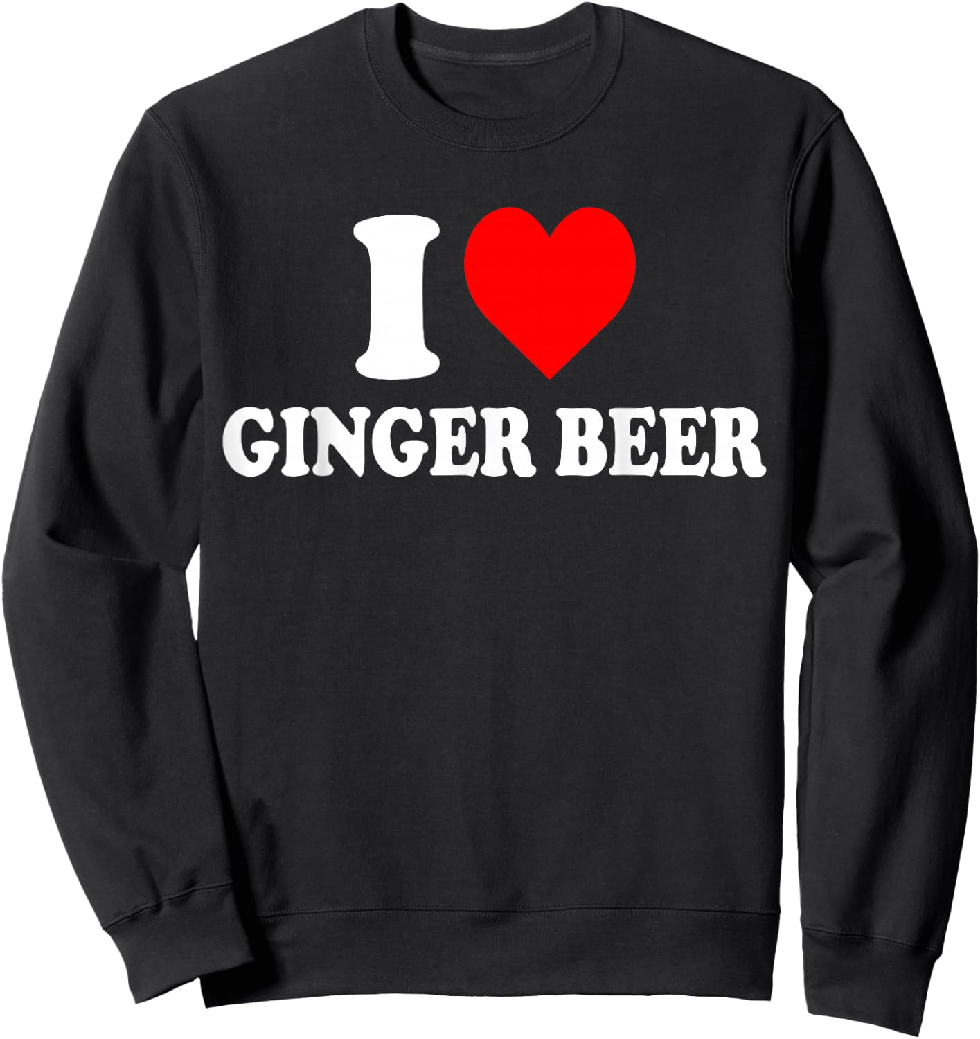 I Love Ginger Beer Sweatshirt - Sweatshirt | Black