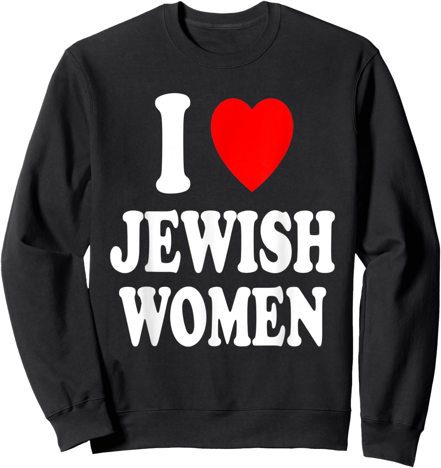 I Heart (Love) Jewish Women Hebrew Israel Attraction Sweatshirt - Sweatshirt | Black