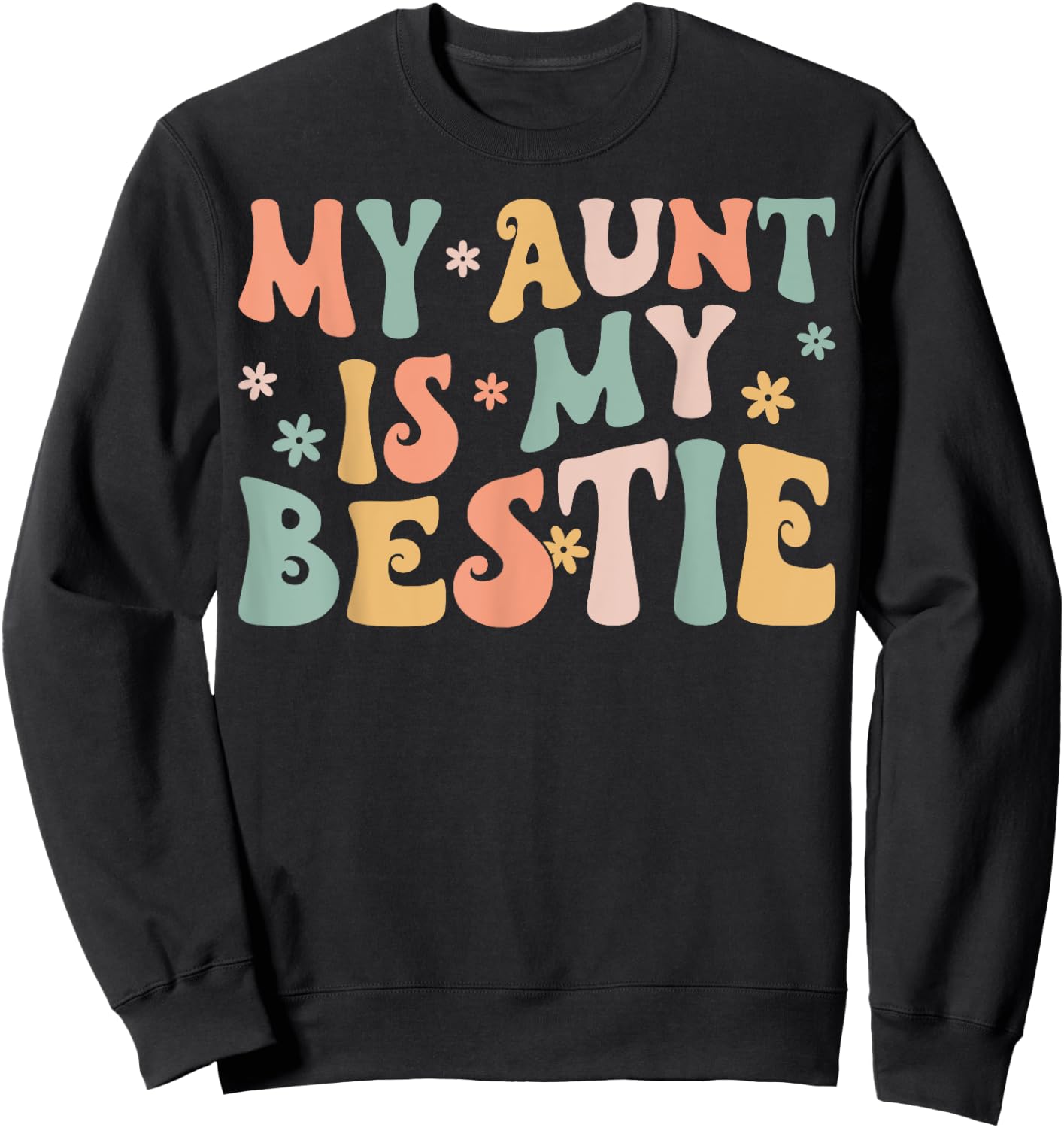 Groovy My Aunt is My Bestie Aunt And niece Matching Sweatshirt - Sweatshirt | Black