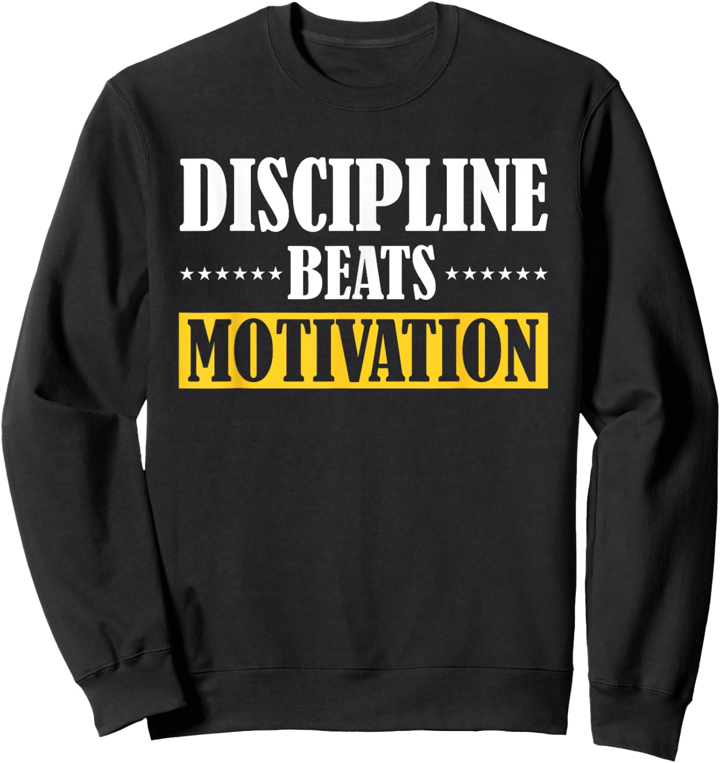 Discipline Beats Motivation Sweatshirt - Sweatshirt | Black