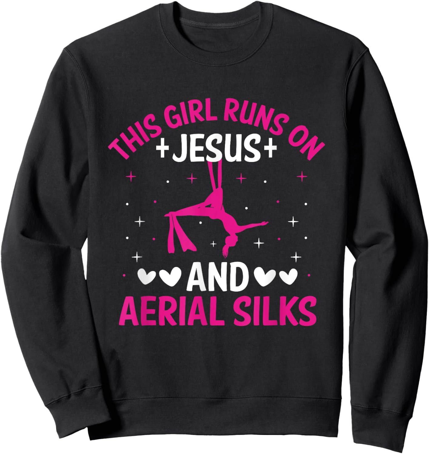This Girl Run On Jesus And Aerial Silks Silk Dancer Aerial Sweatshirt - Sweatshirt | Black