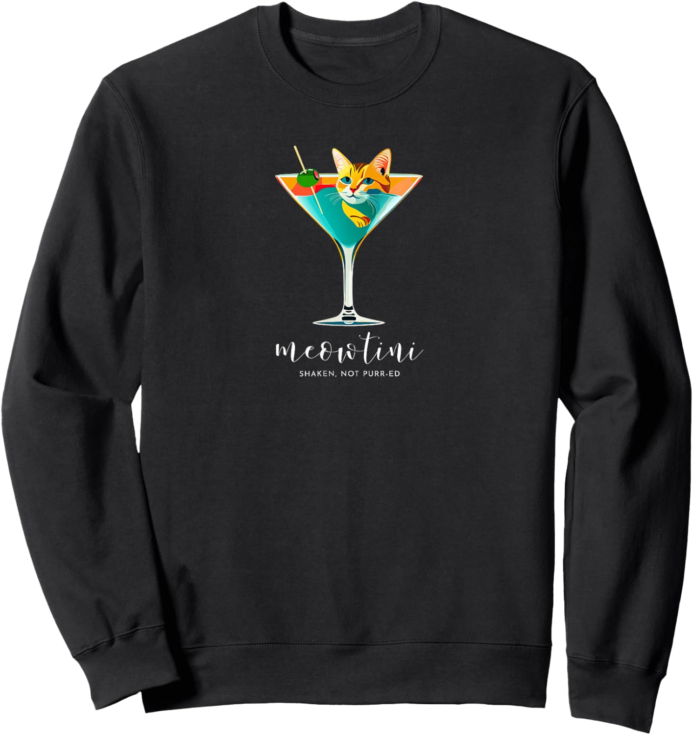 Martini & Cats | Meowtini Shaken Not Purr-ed | Funny Cat Sweatshirt - Sweatshirt | Black