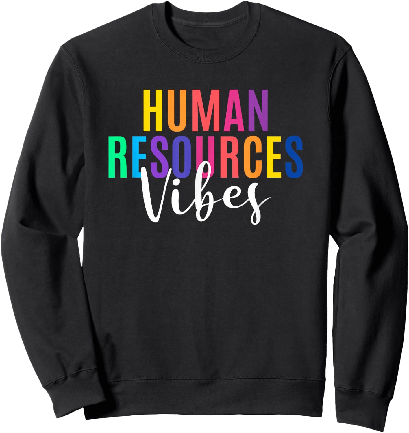 Human Resource Vibes HR Specialist HR Manager Coworker Sweatshirt - Sweatshirt | Black