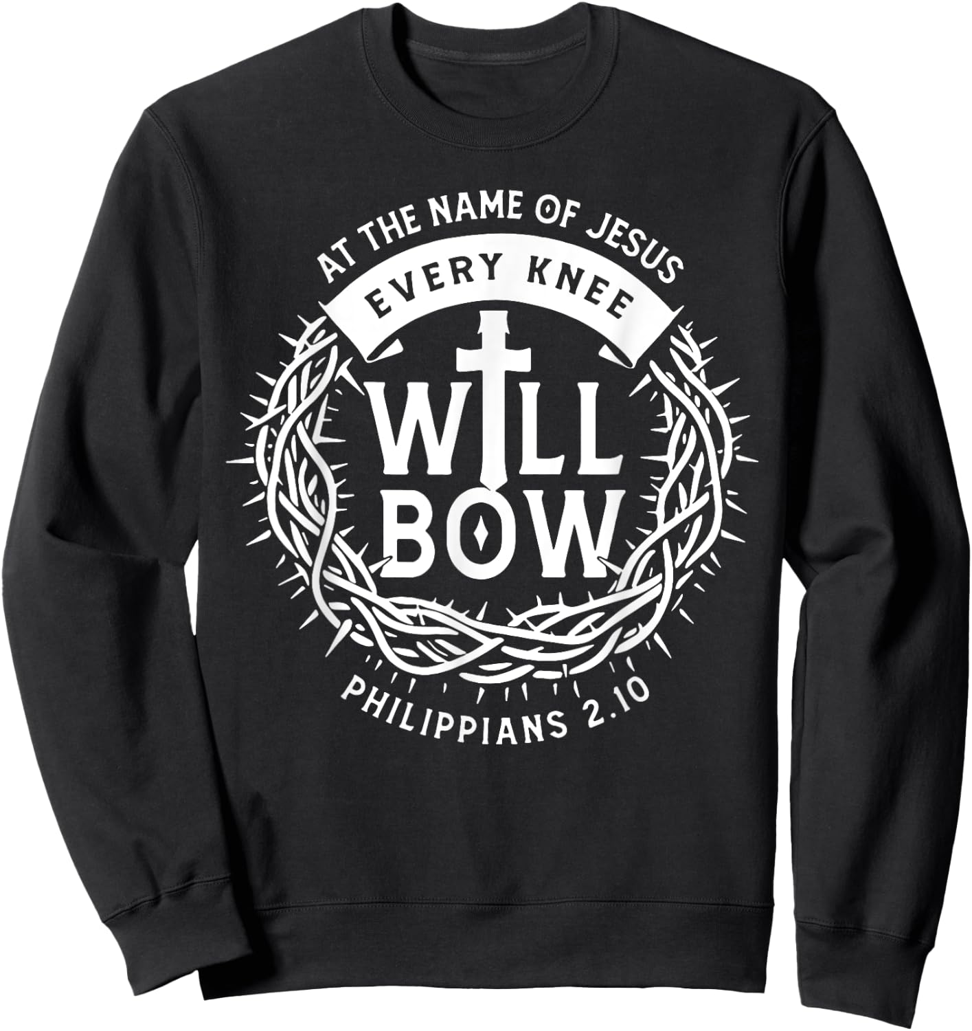 At The Name Of Jesus Every Knee Will Bow Sweatshirt - Sweatshirt | Black