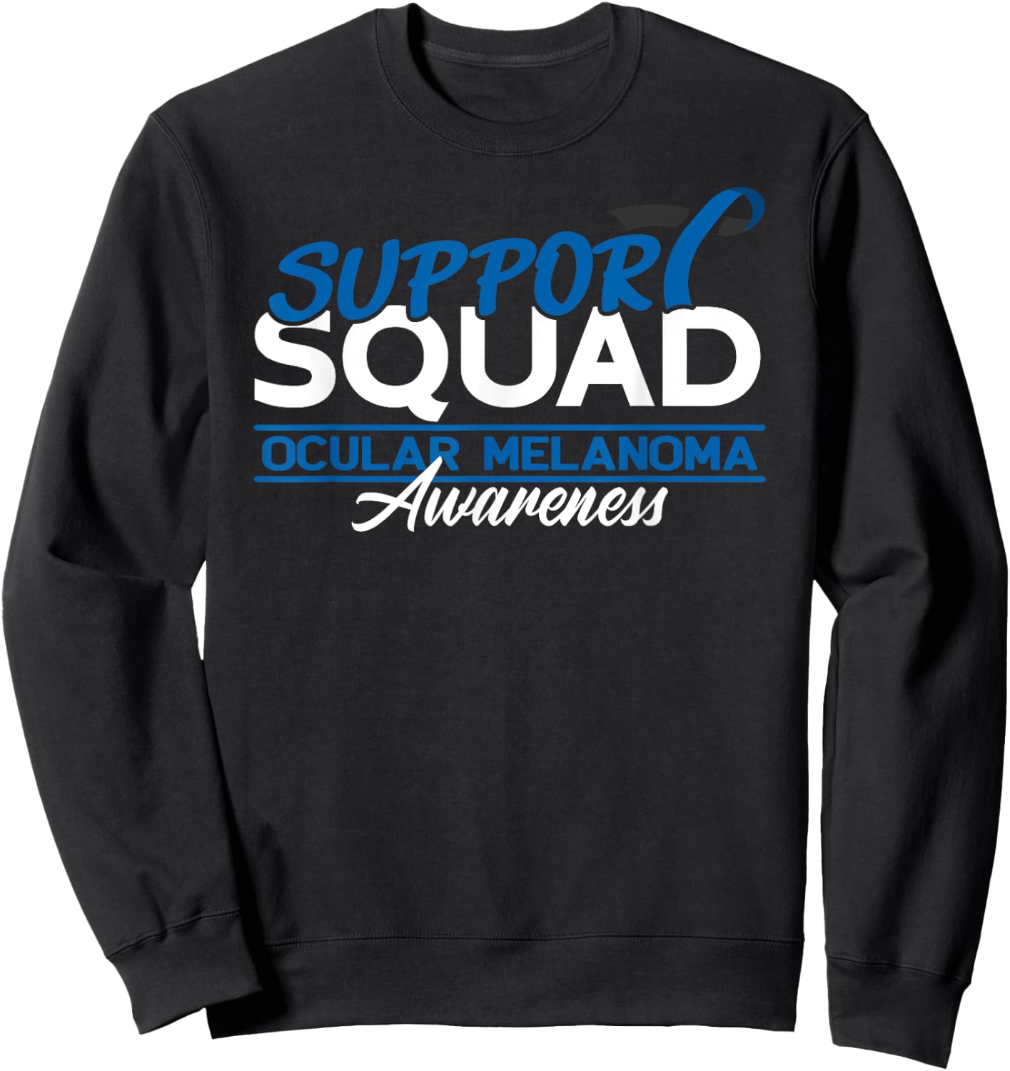 Support Awareness Squad I Eye Cancer & Ocular Melanoma Sweatshirt - Sweatshirt | Black